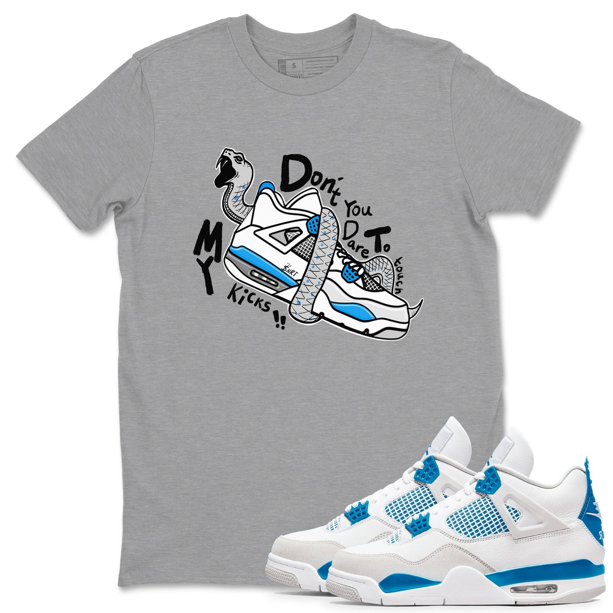 Don't Touch My Kicks snkmatch Tees - Air Jordan 4 Military Blue