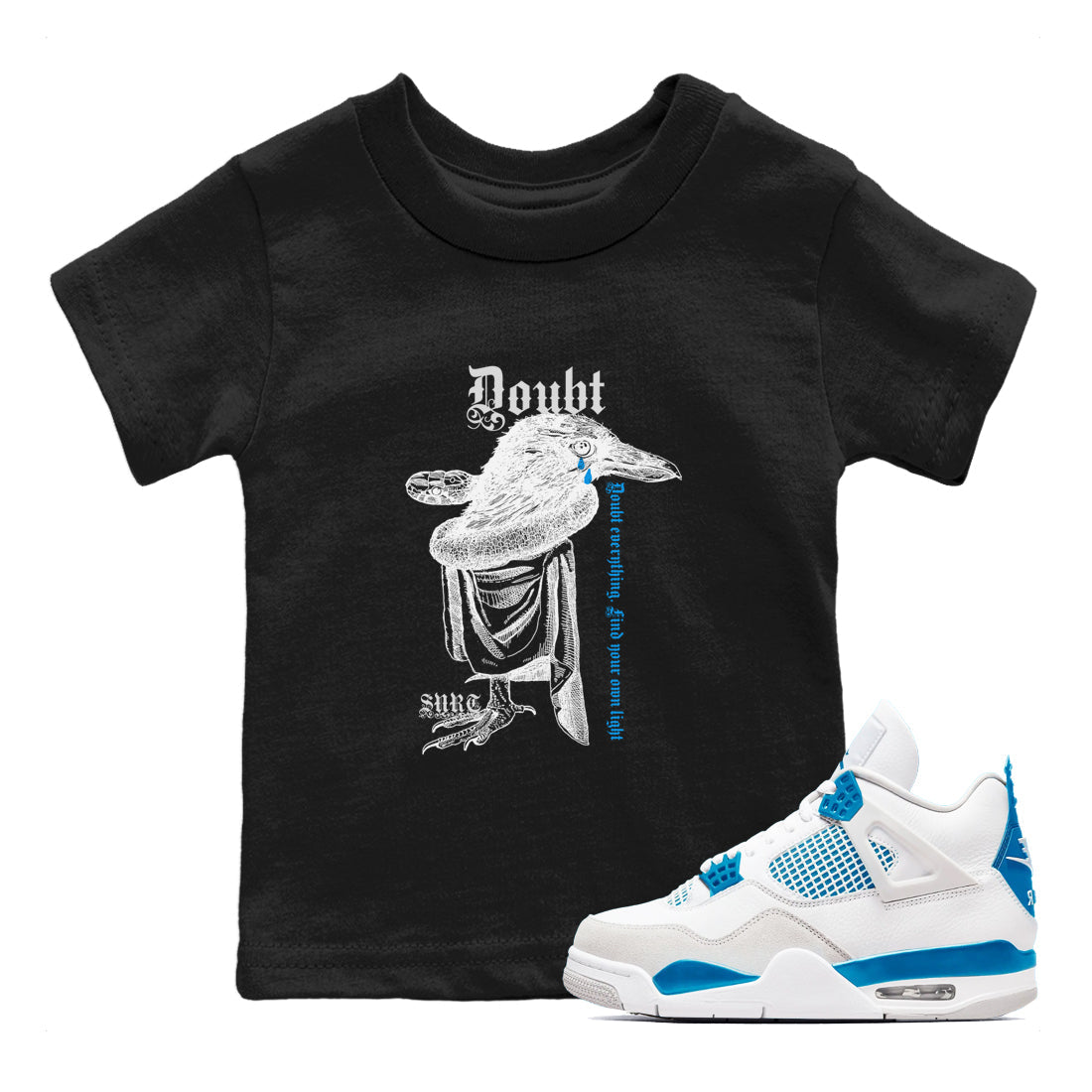 Doubt Everything snkmatch Tees Kids - Air Jordan 4 Military Blue