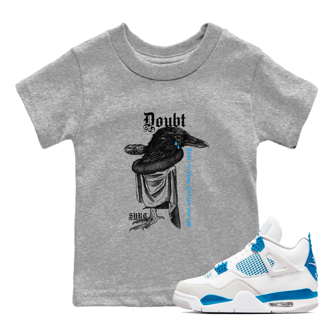 Doubt Everything snkmatch Tees Kids - Air Jordan 4 Military Blue
