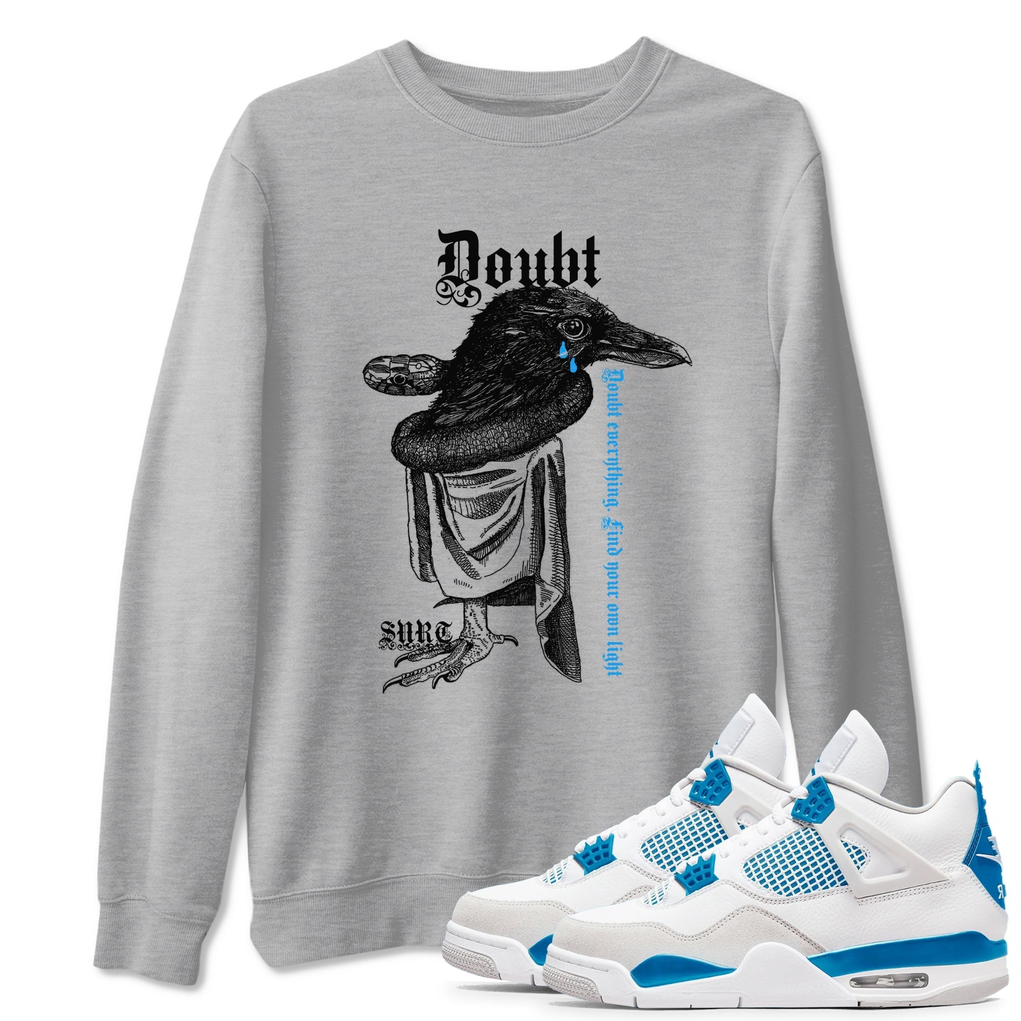 Doubt Everything snkmatch Tees - Air Jordan 4 Military Blue
