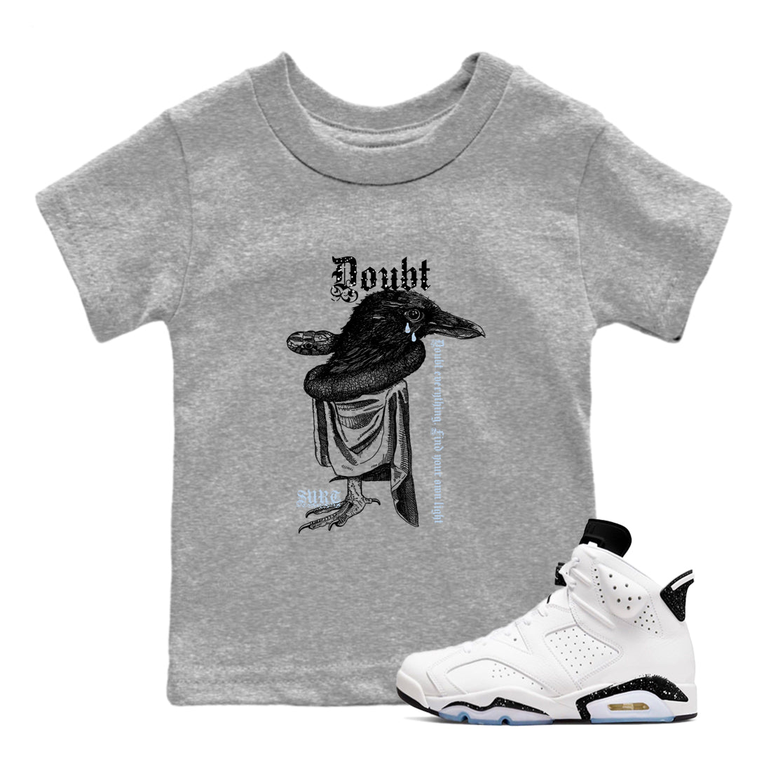 Doubt Everything snkmatch Tees Kids - Air Jordan 6 White Black