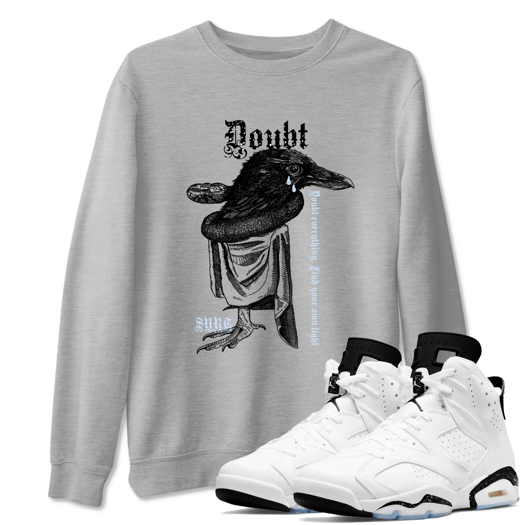 Doubt Everything snkmatch Tees - Air Jordan 6 White Black