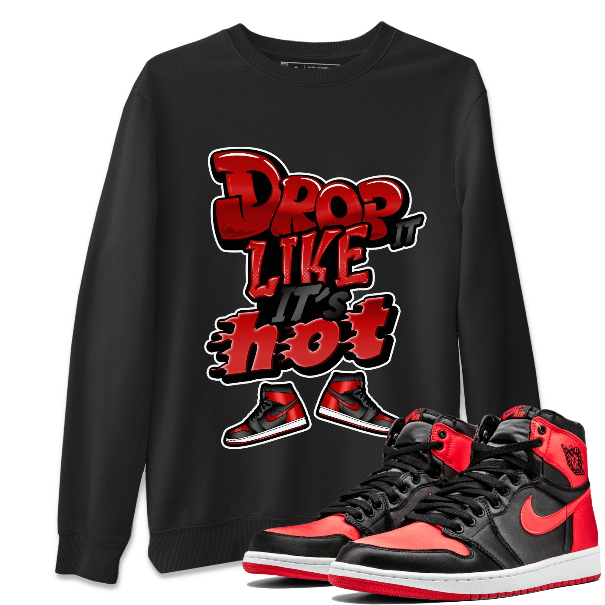 Drop It Like It's Hot snkmatch Tee - Air Jordan 1 Satin Bred