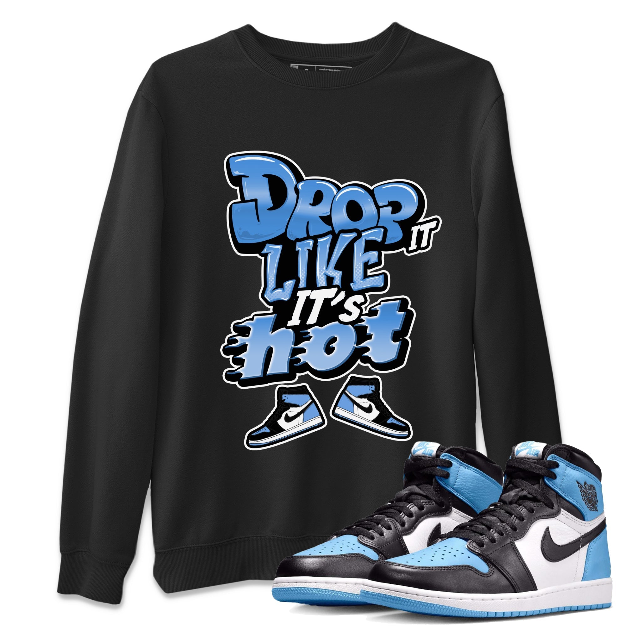 Drop It Like It's Hot snkmatch Tee - Air Jordan 1 UNC Toe