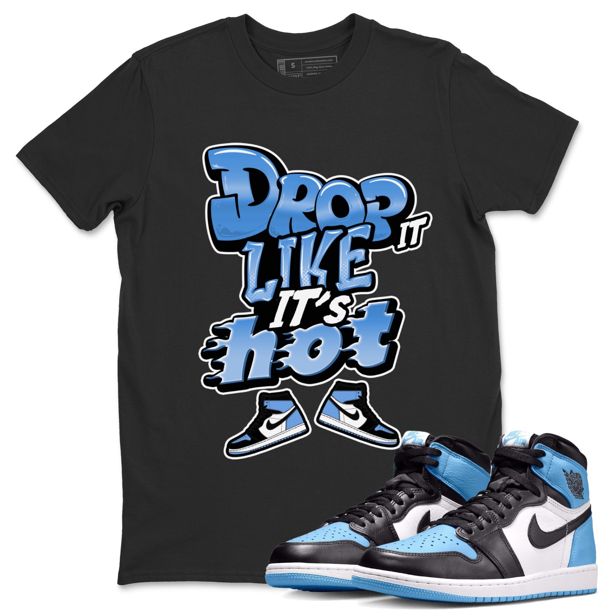 Drop It Like It's Hot snkmatch Tee - Air Jordan 1 UNC Toe