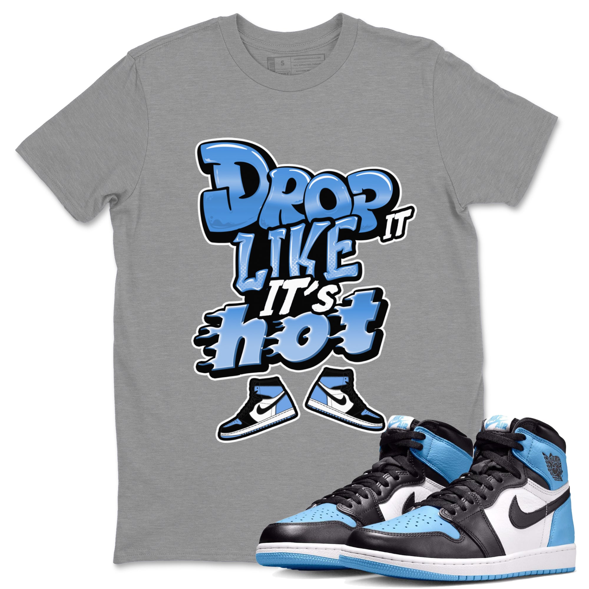 Drop It Like It's Hot snkmatch Tee - Air Jordan 1 UNC Toe