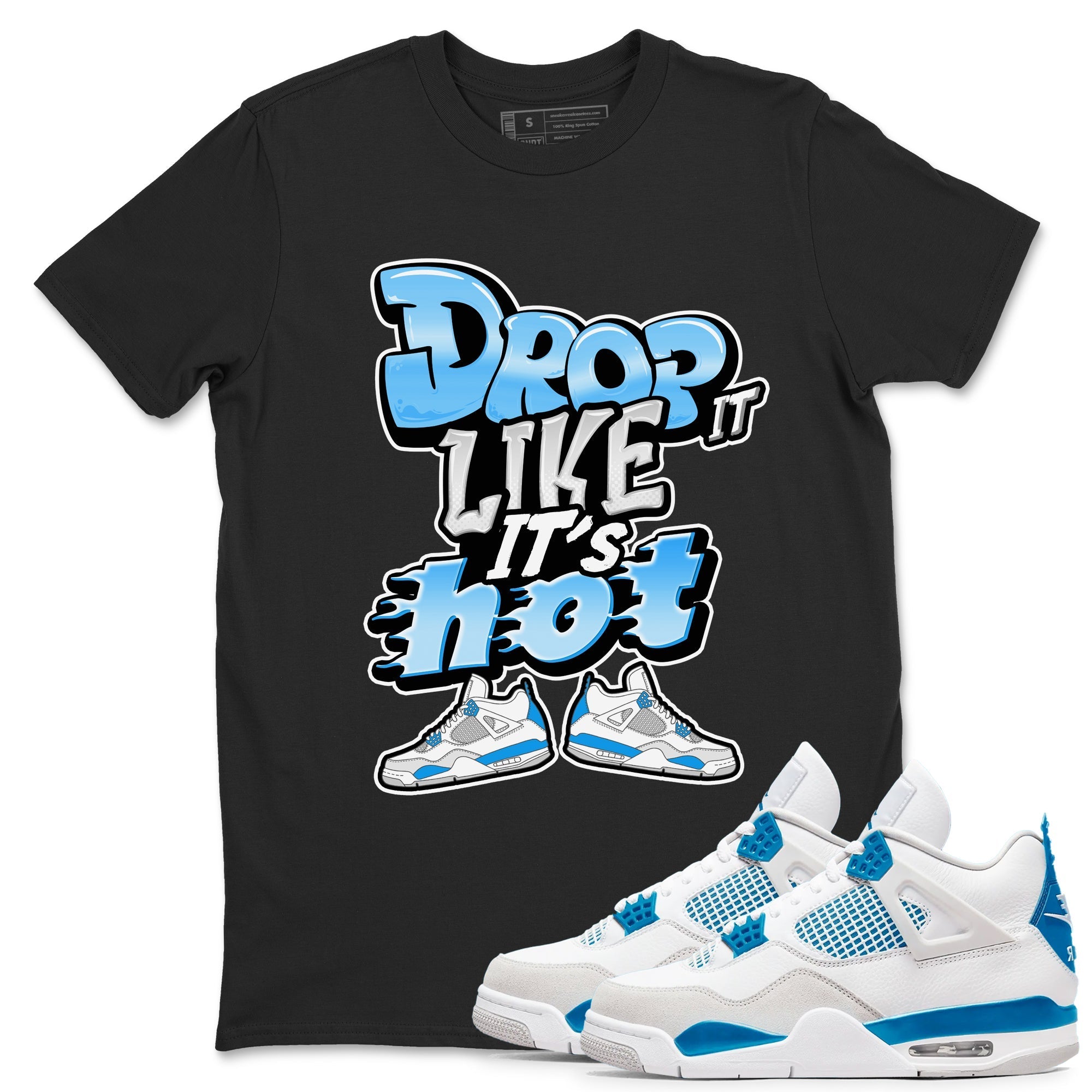 Drop It Like It's Hot snkmatch Tees - Air Jordan 4 Military Blue