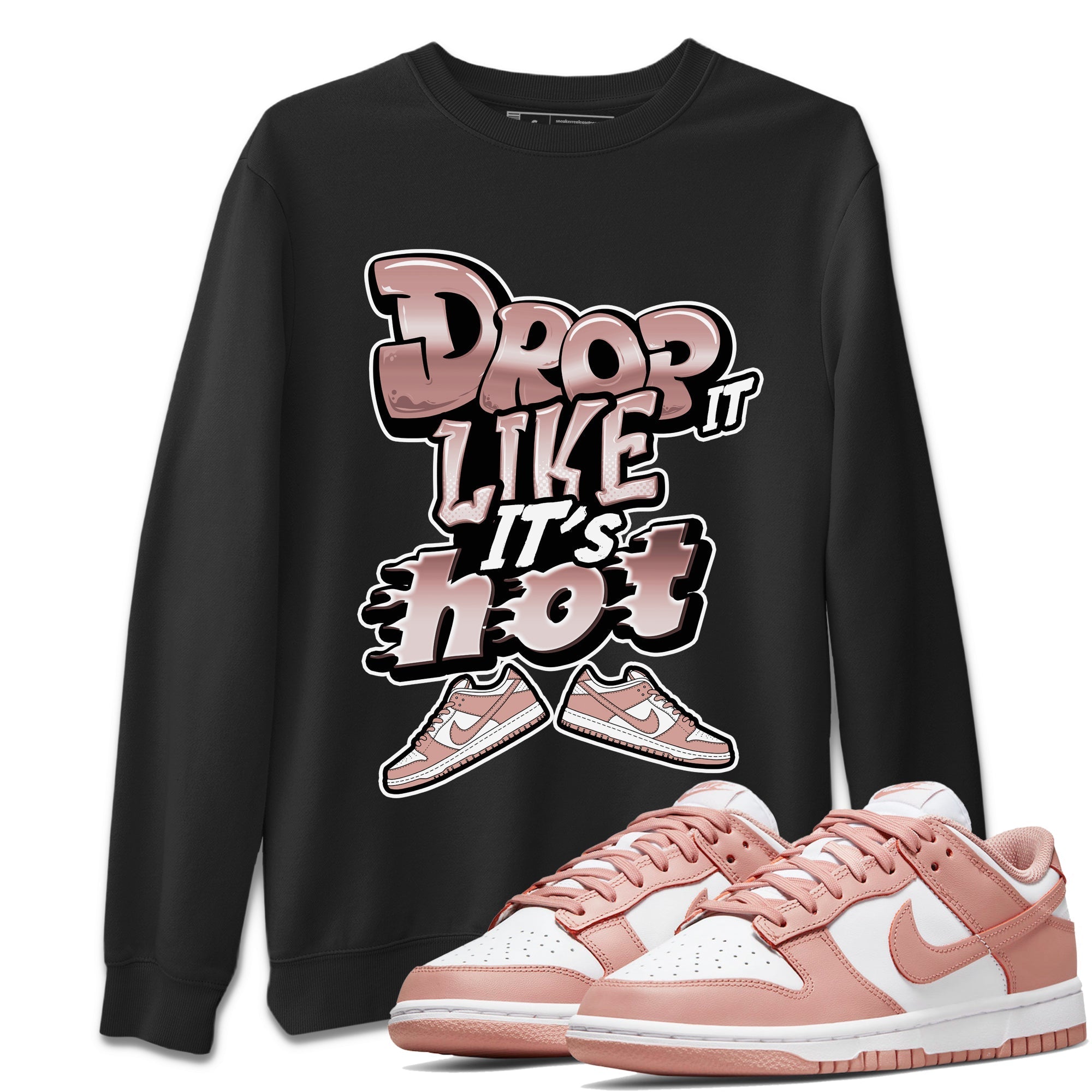 Drop It Like It's Hot snkmatch Tee - Dunk Rose Whisper