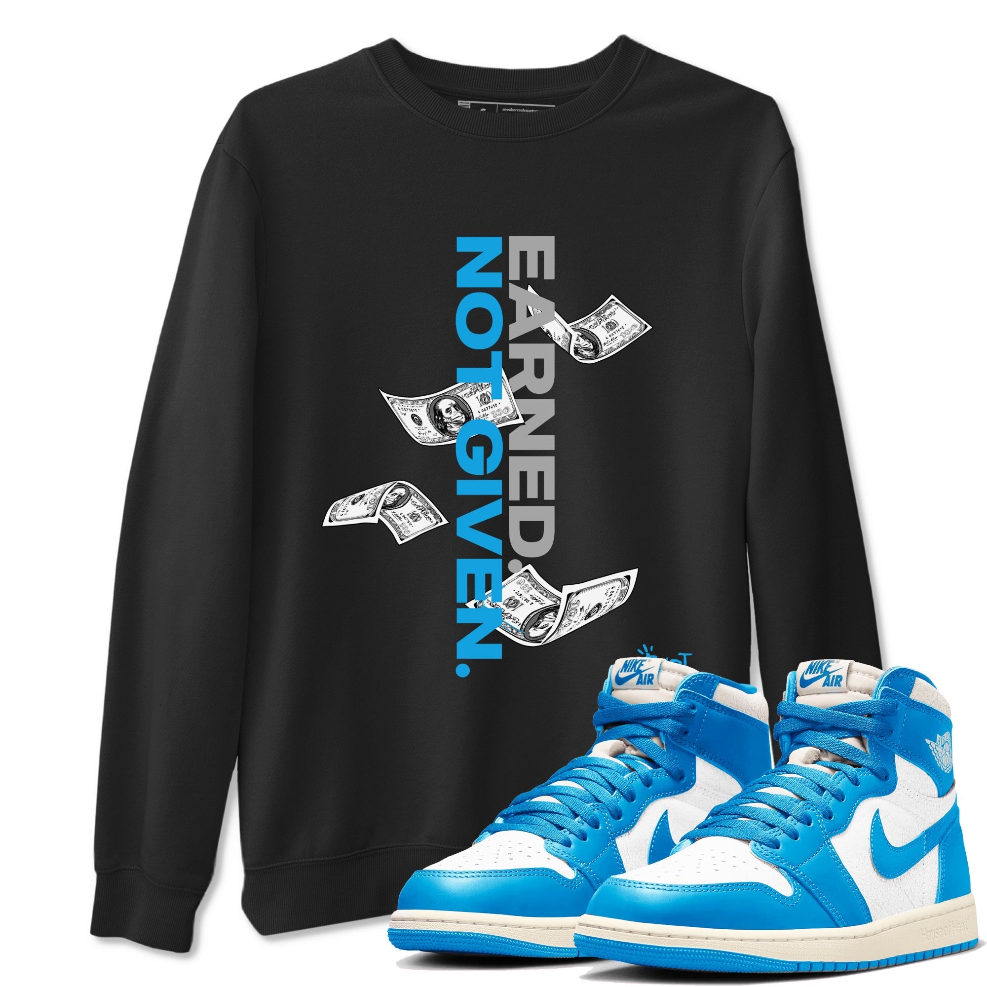 Earned Not Given snkmatch Tees - Air Jordan 1 UNC Reimagined