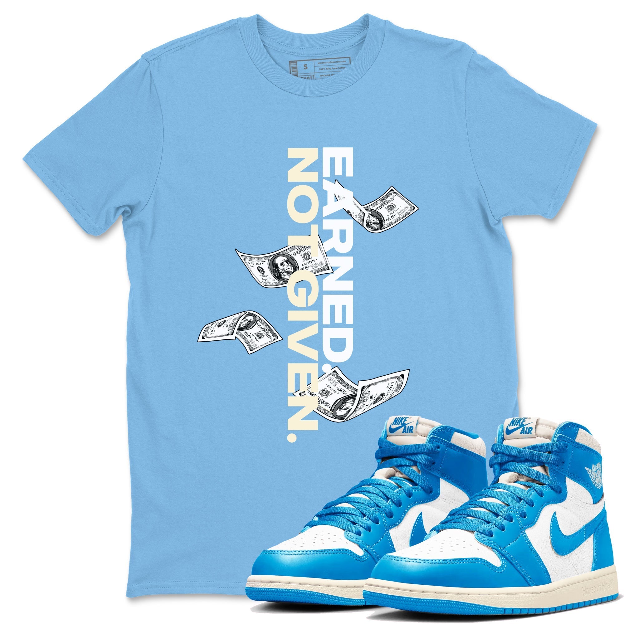 Earned Not Given snkmatch Tees - Air Jordan 1 UNC Reimagined