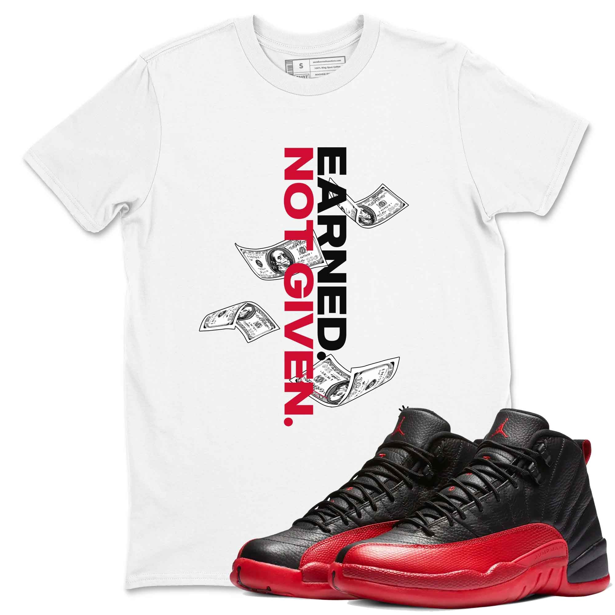 Earned Not Given snkmatch Tees - Air Jordan 12 Flu Game