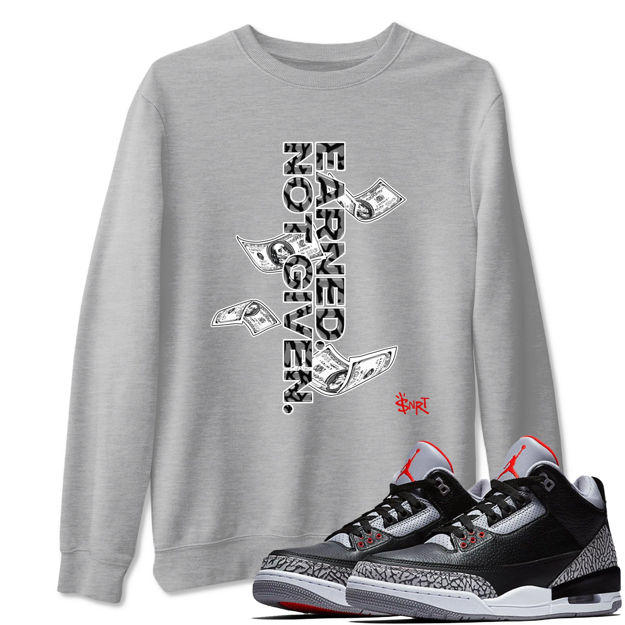 Earned Not Given snkmatch Tees - Air Jordan 3 Black Cement