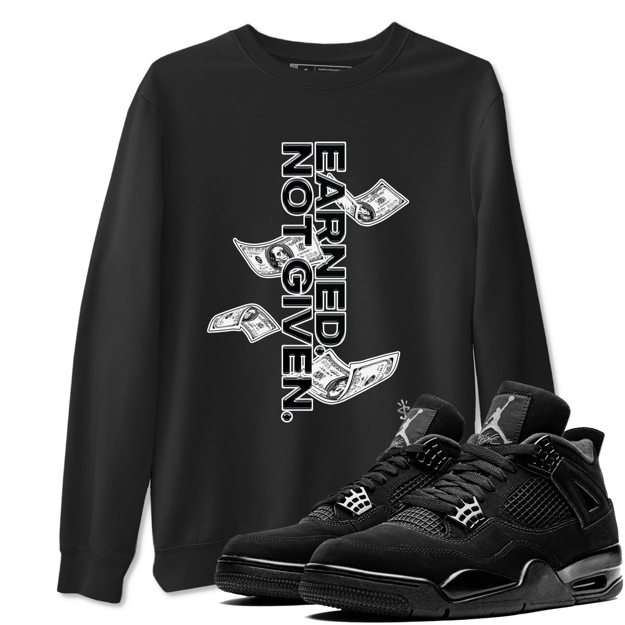 Earned Not Given snkmatch Tees - Air Jordan 4 Black Cat