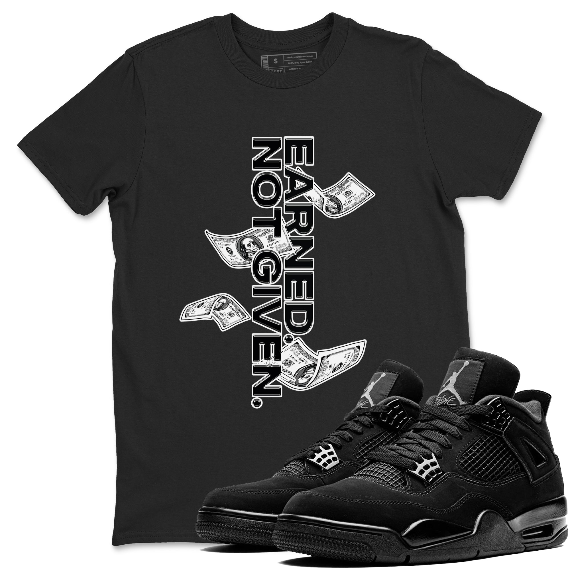 Earned Not Given snkmatch Tees - Air Jordan 4 Black Cat