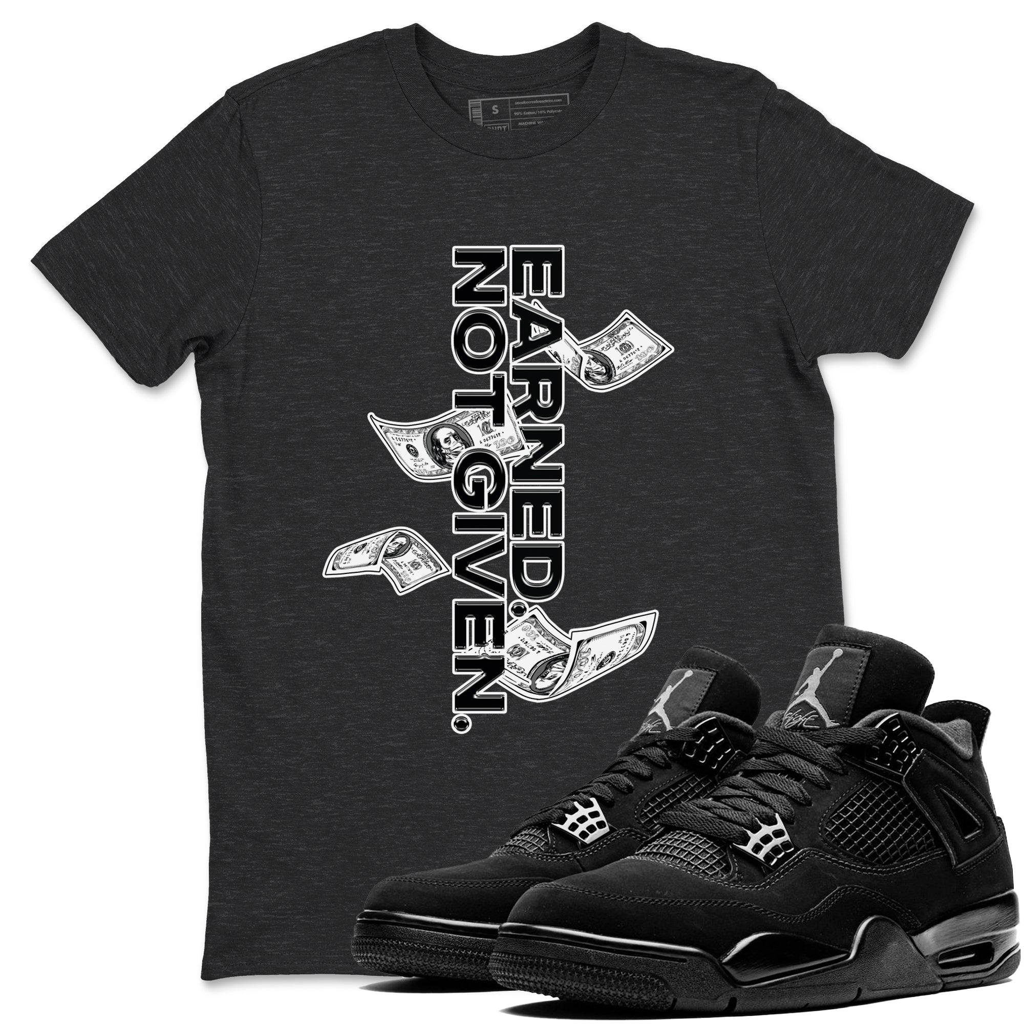 Earned Not Given snkmatch Tees - Air Jordan 4 Black Cat