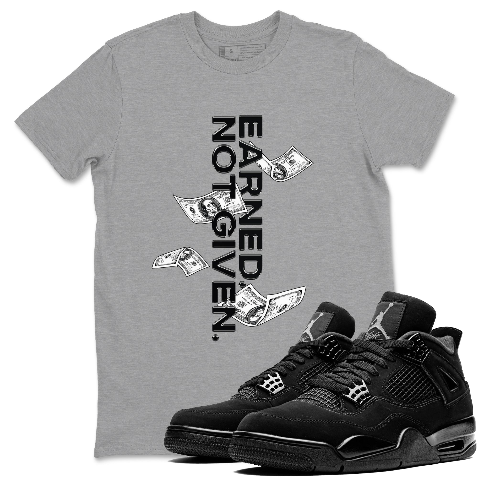 Earned Not Given snkmatch Tees - Air Jordan 4 Black Cat
