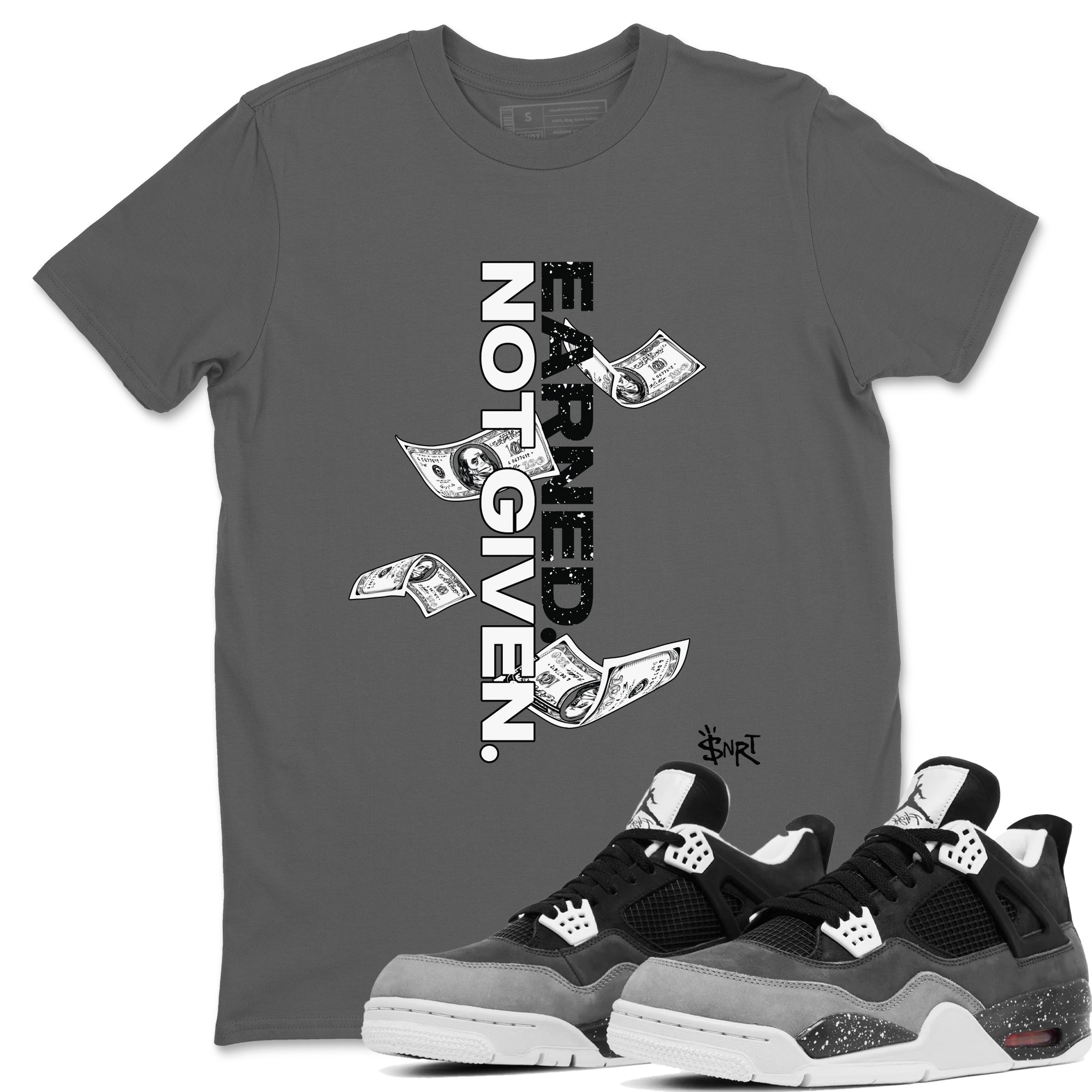 Earned Not Given snkmatch Tees - Air Jordan 4 Fear