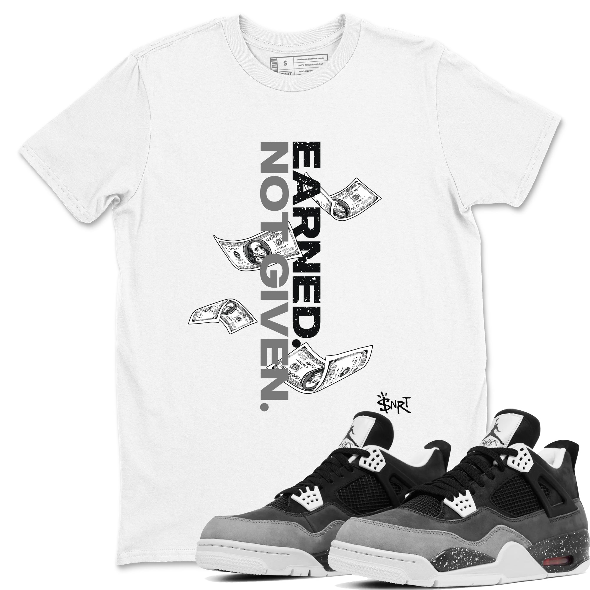 Earned Not Given snkmatch Tees - Air Jordan 4 Fear