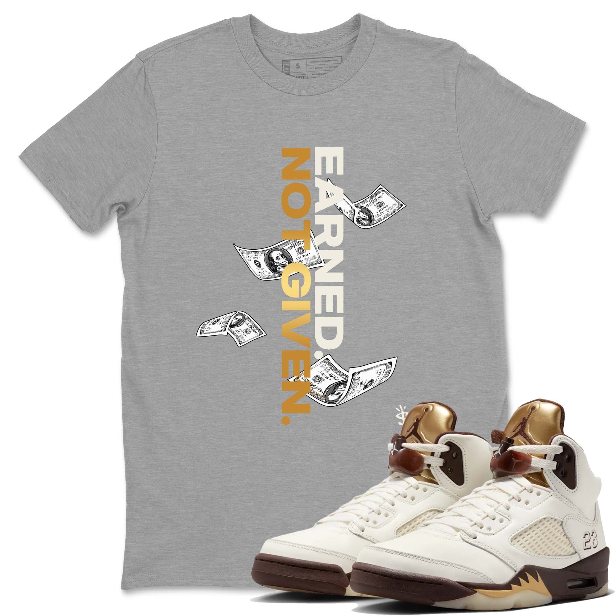 Earned Not Given snkmatch Tees - Air Jordan 5 Golden Ticket