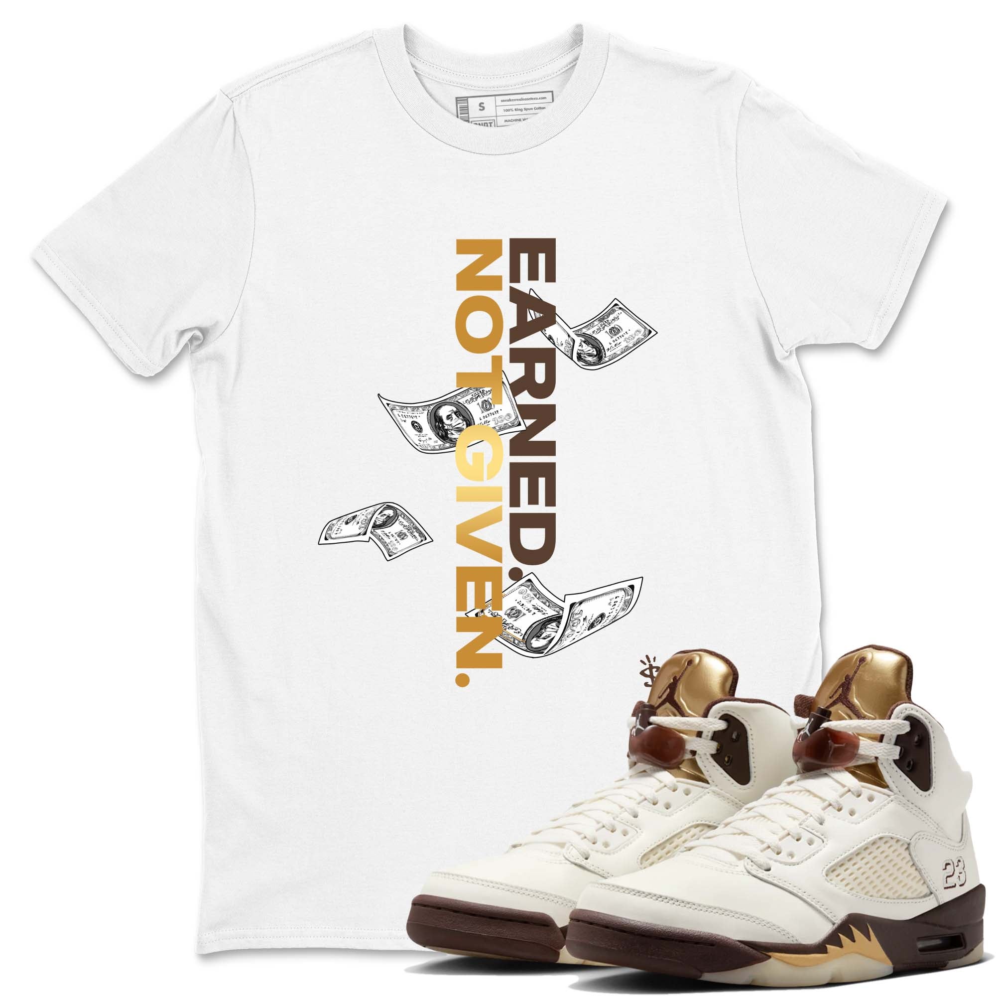 Earned Not Given snkmatch Tees - Air Jordan 5 Golden Ticket