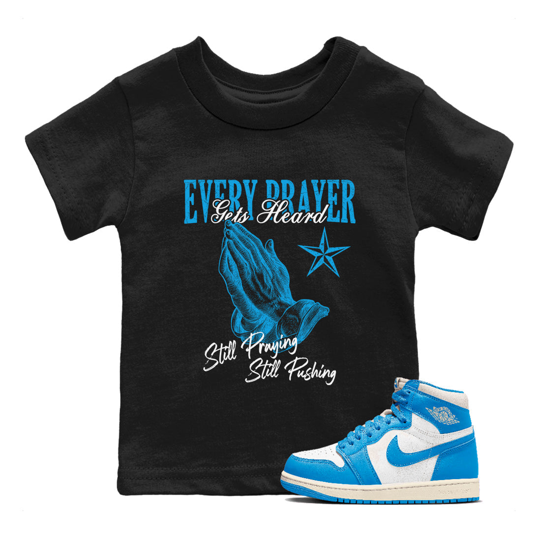 Every Prayer Gets Heard snkmatch Tees Kids - Air Jordan 1 UNC Reimagined
