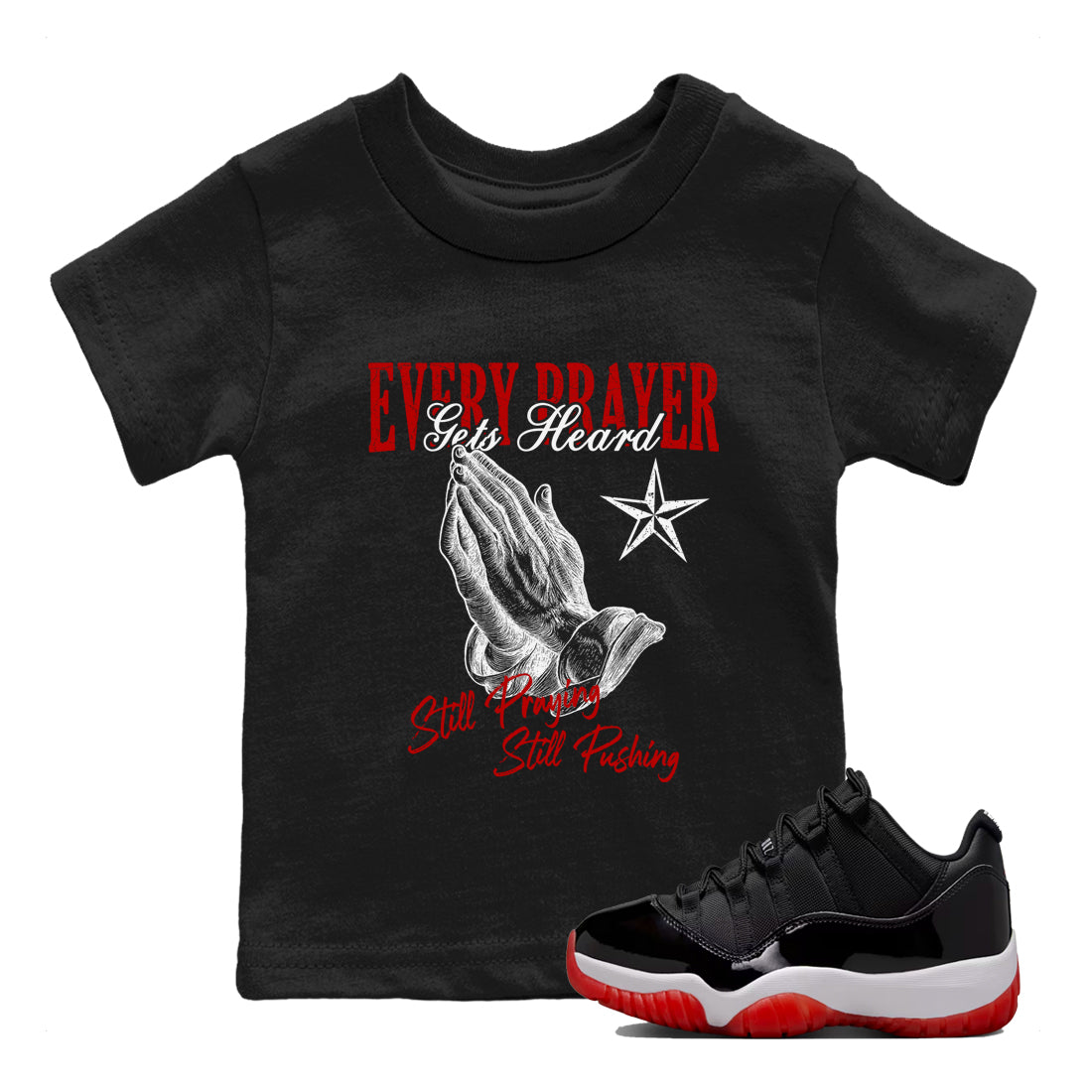 Every Prayer Gets Heard snkmatch Tees Kids - Air Jordan 11 Bred