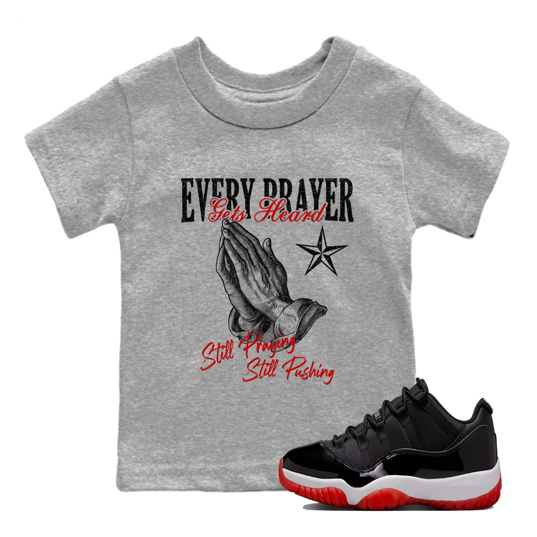 Every Prayer Gets Heard snkmatch Tees Kids - Air Jordan 11 Bred