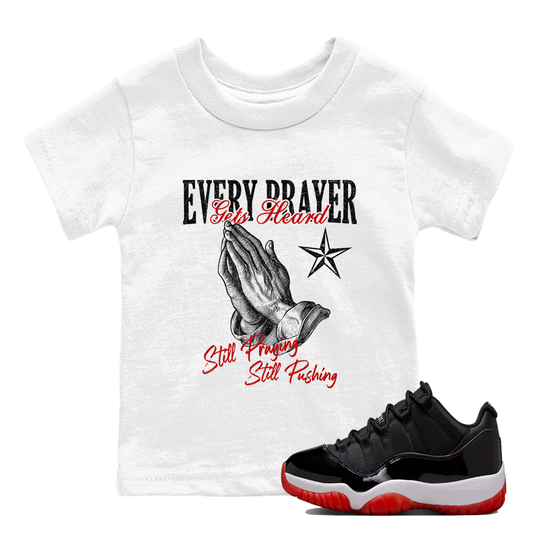 Every Prayer Gets Heard snkmatch Tees Kids - Air Jordan 11 Bred