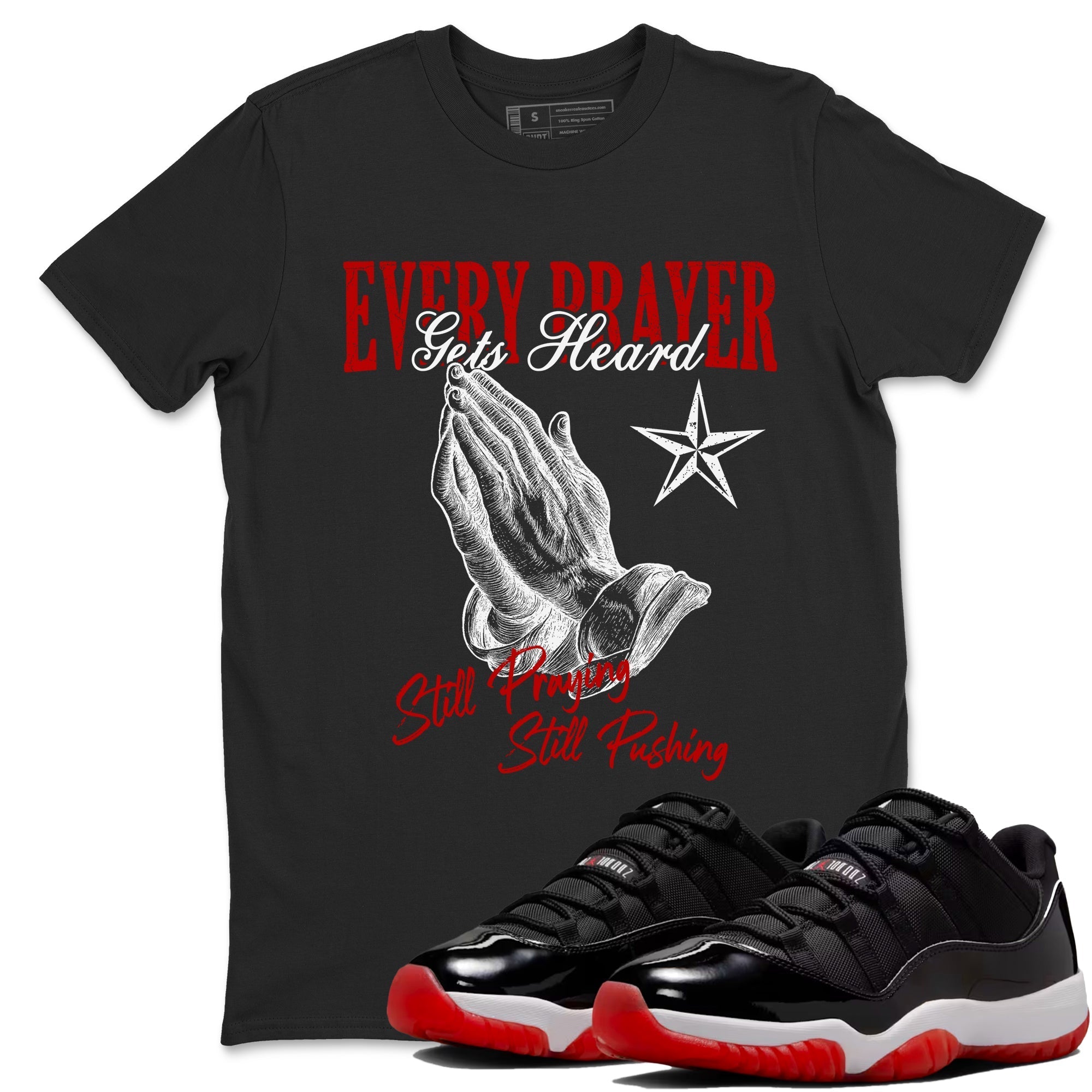 Every Prayer Gets Heard snkmatch Tees - Air Jordan 11 Bred