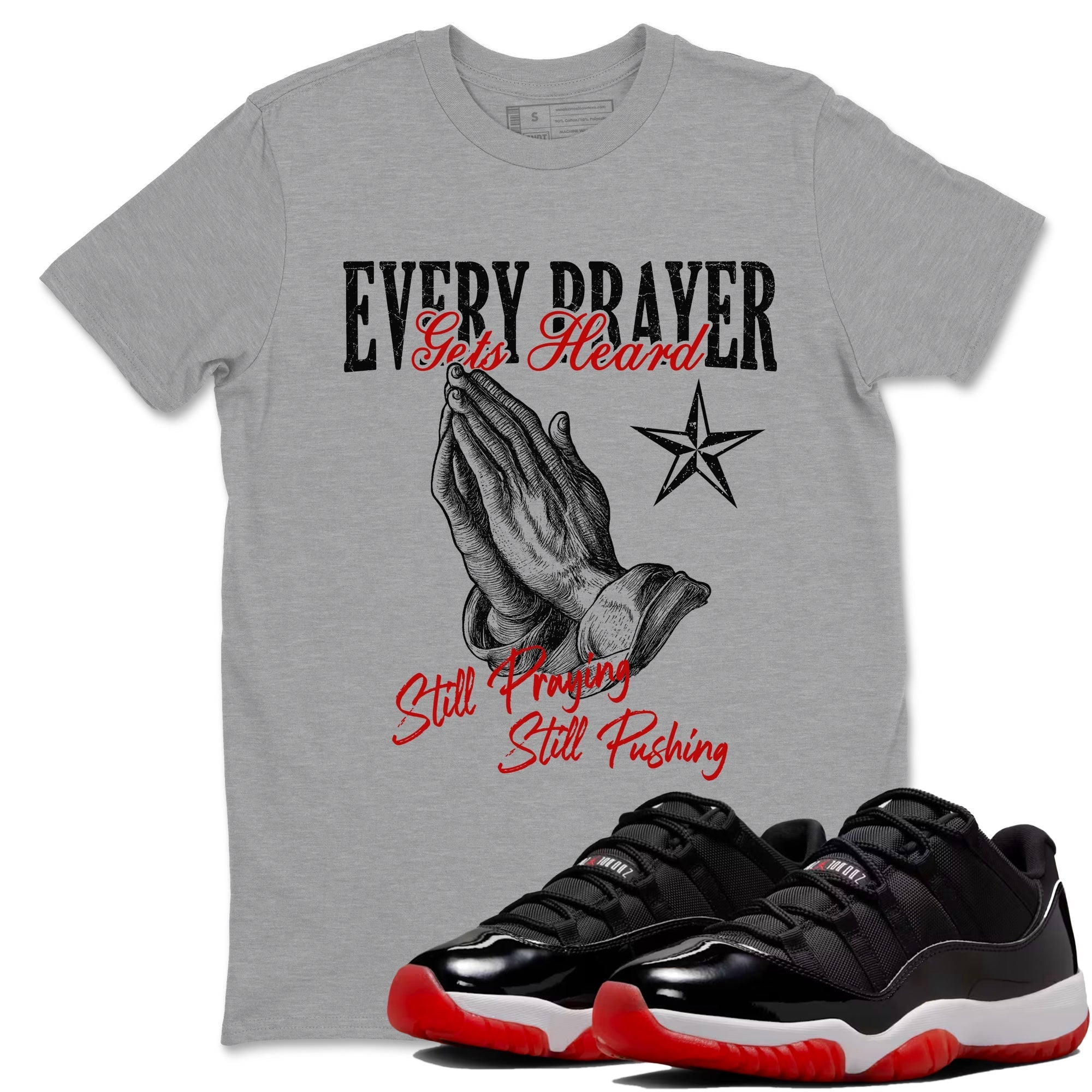 Every Prayer Gets Heard snkmatch Tees - Air Jordan 11 Bred