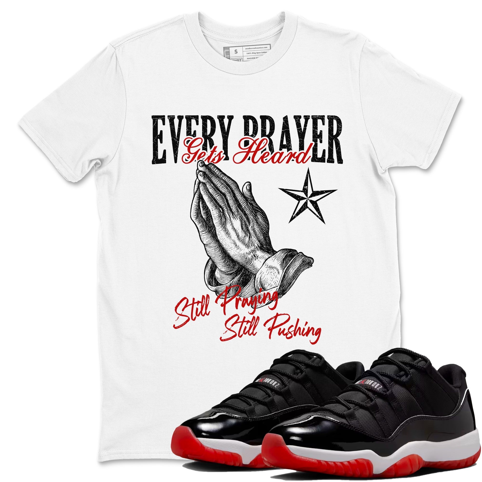 Every Prayer Gets Heard snkmatch Tees - Air Jordan 11 Bred