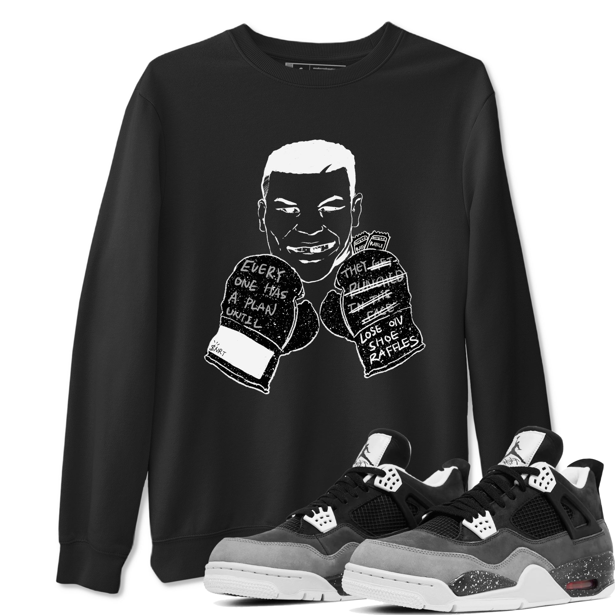 Everyone Has A Plan snkmatch Tees - Air Jordan 4 Fear