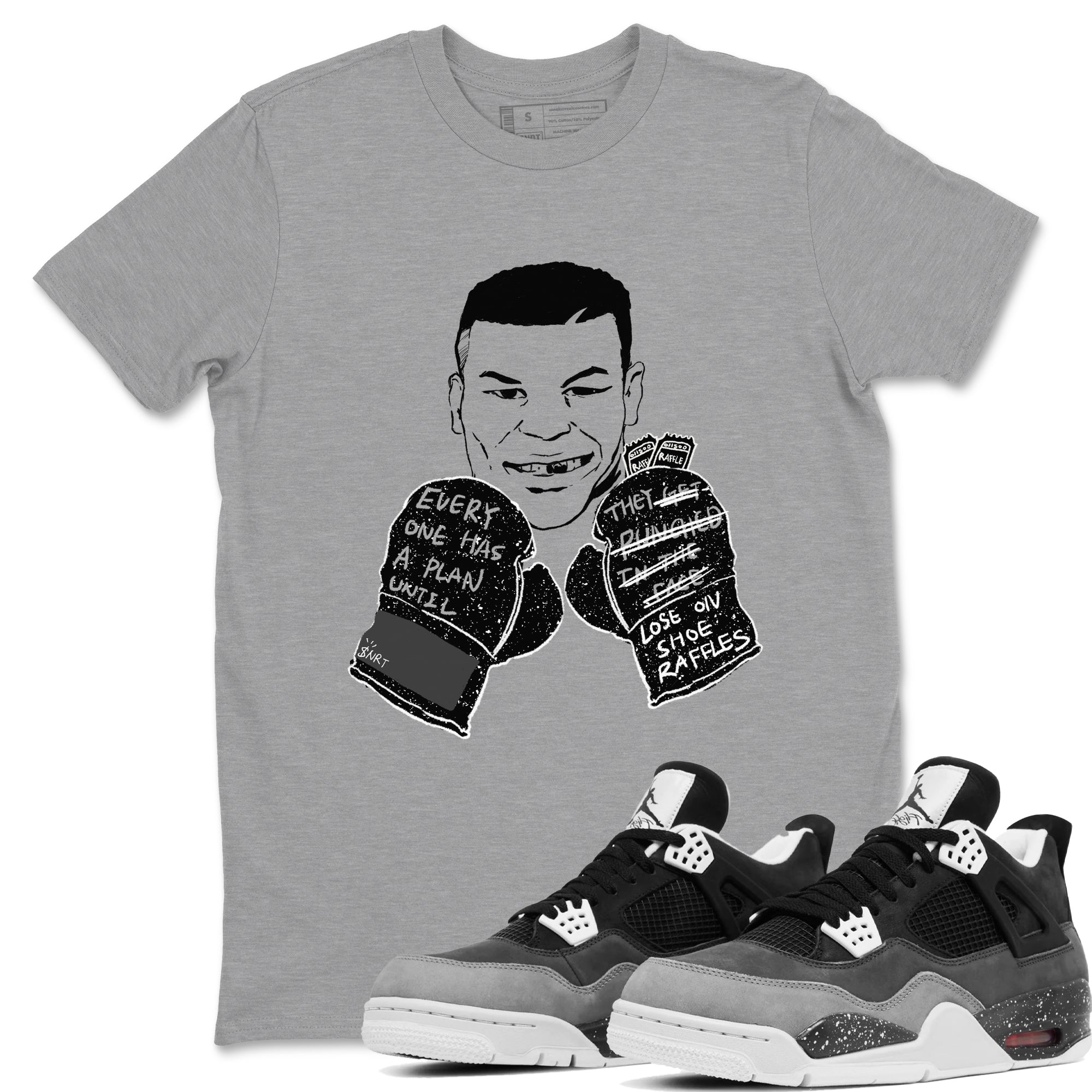 Everyone Has A Plan snkmatch Tees - Air Jordan 4 Fear