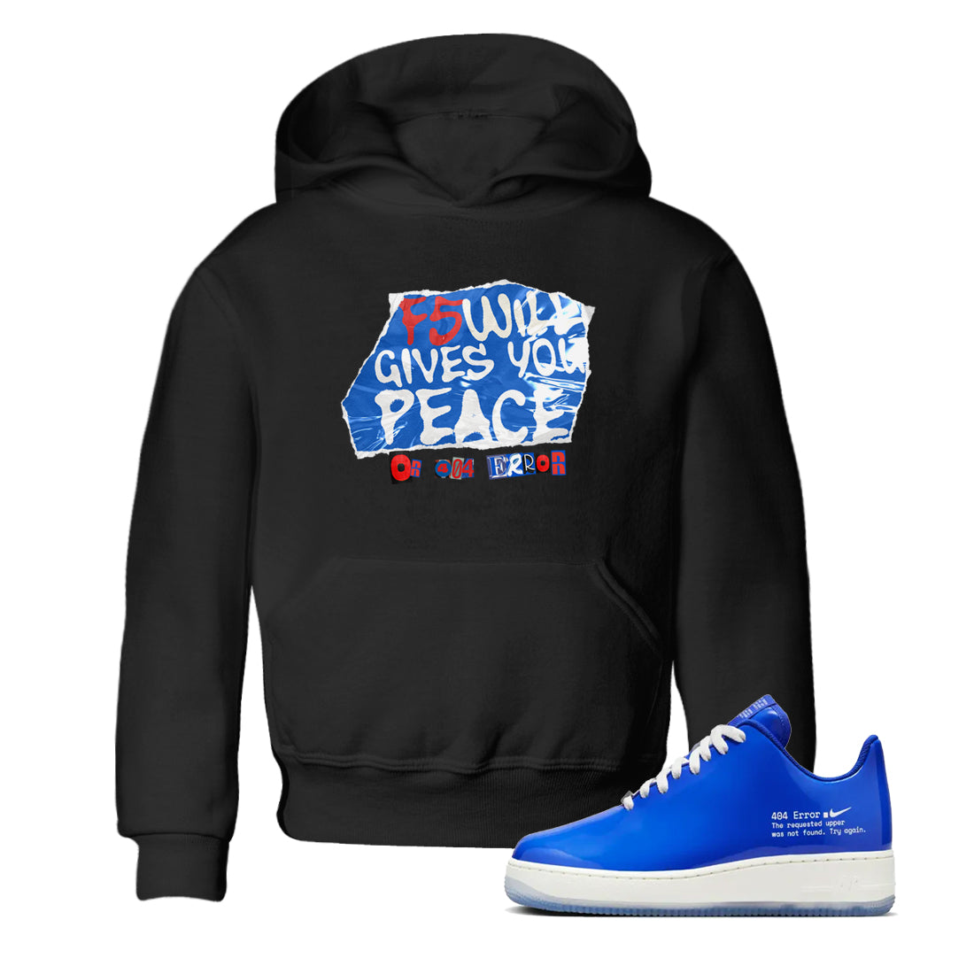 F5 Will Gives You Peace snkmatch Tees Kids - Air Force 1 404 Error