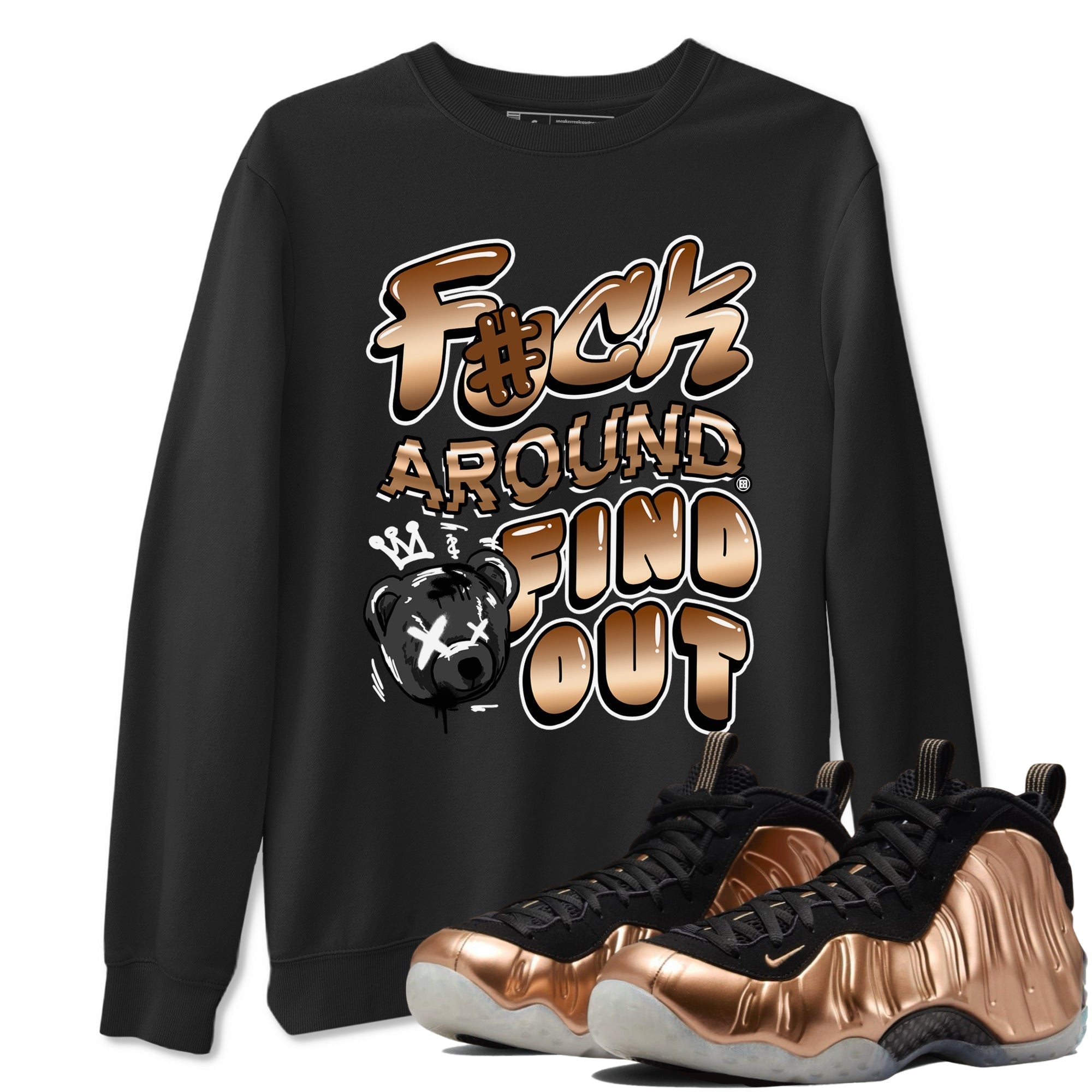 Fuck Around And Find Out snkmatch Tees - Air Foamposite One Metallic Copper