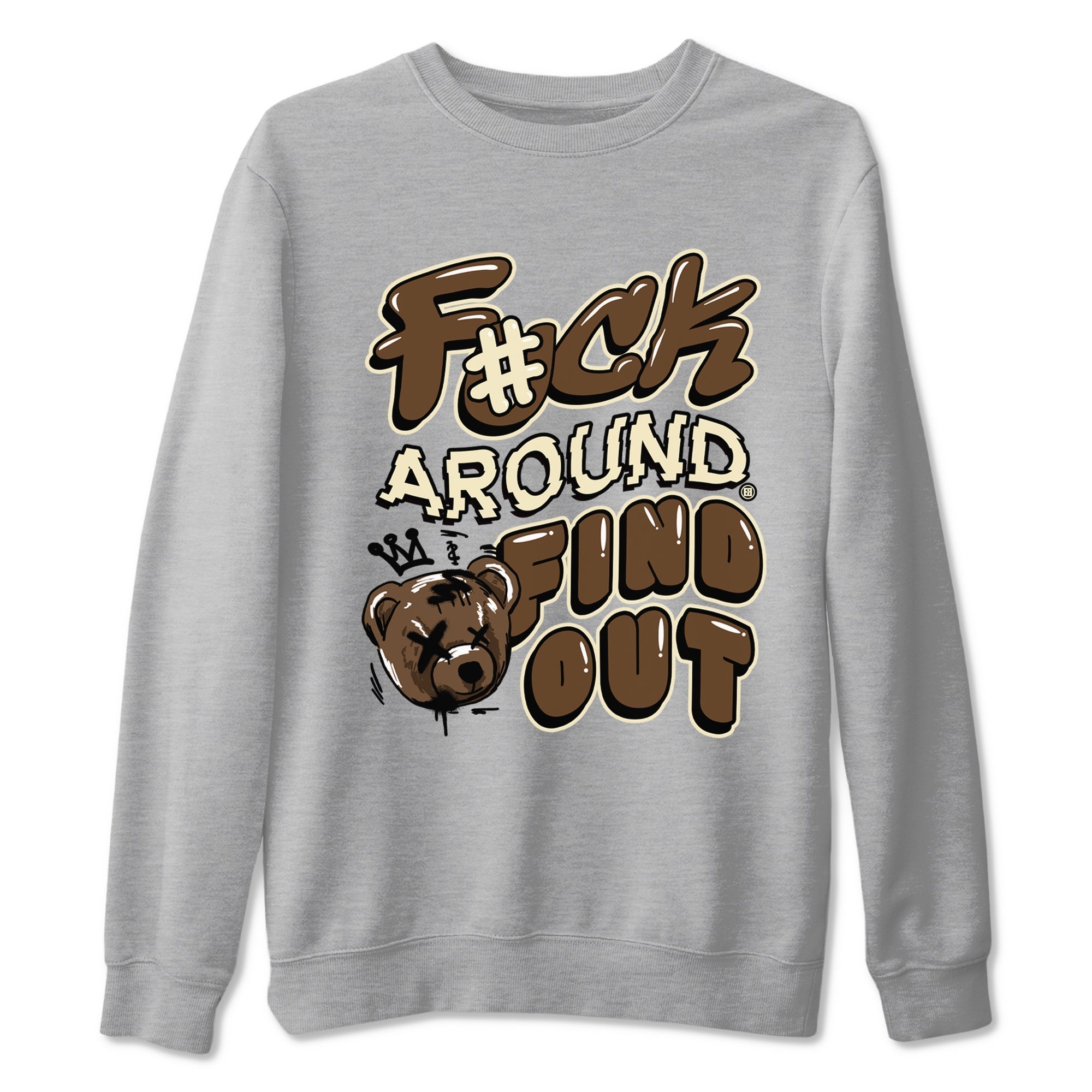Fuck Around And Find Out snkmatch Tees - Air Jordan 1 Mocha