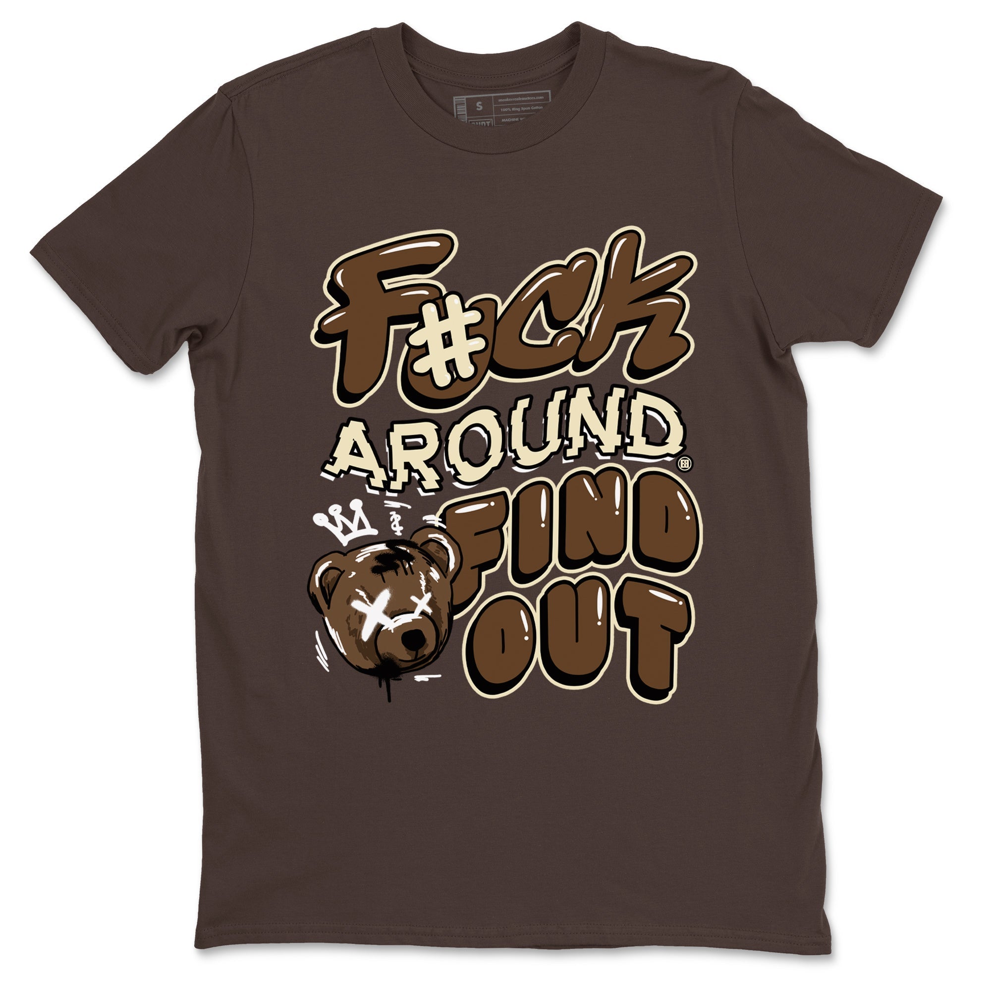 Fuck Around And Find Out snkmatch Tees - Air Jordan 1 Mocha