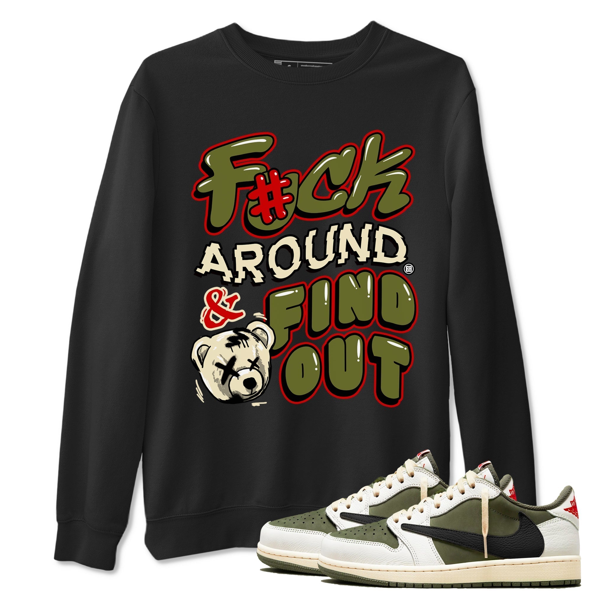 Fuck Around And Find Out snkmatch Tees - Air Jordan 1 Travis Scott Medium Olive