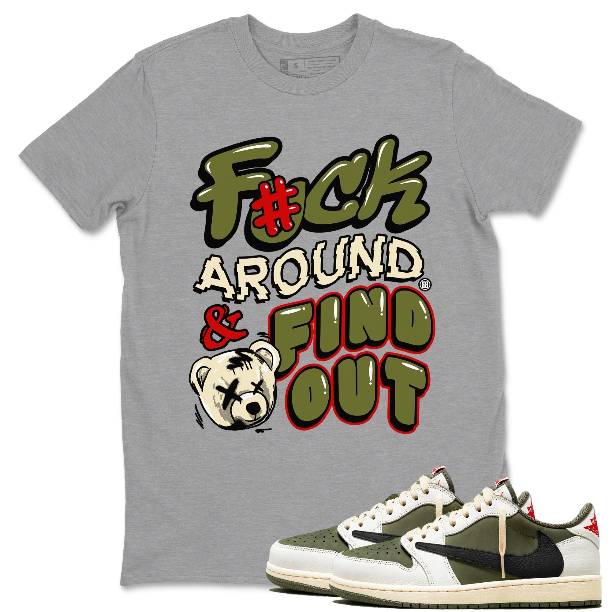 Fuck Around And Find Out snkmatch Tees - Air Jordan 1 Travis Scott Medium Olive