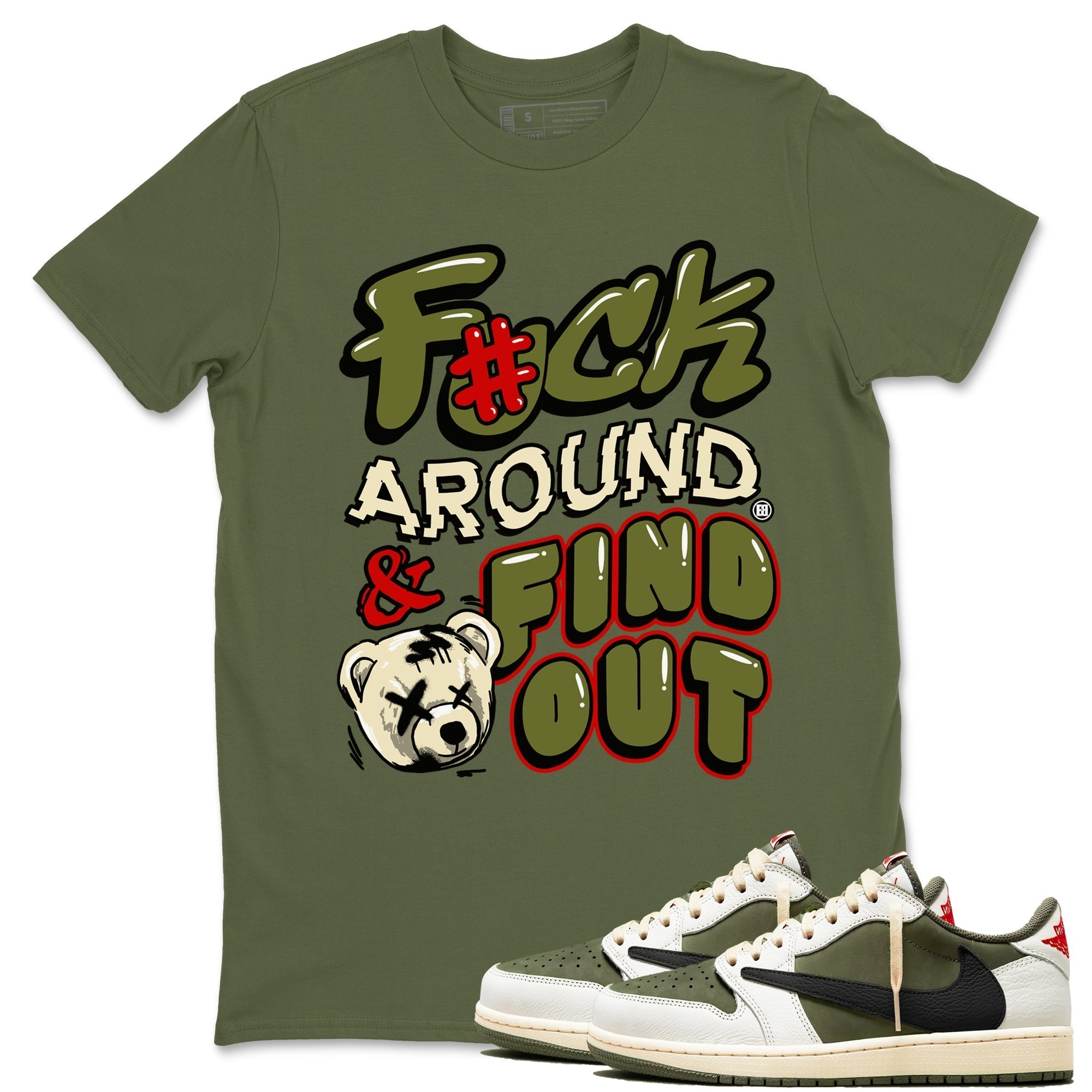 Fuck Around And Find Out snkmatch Tees - Air Jordan 1 Travis Scott Medium Olive