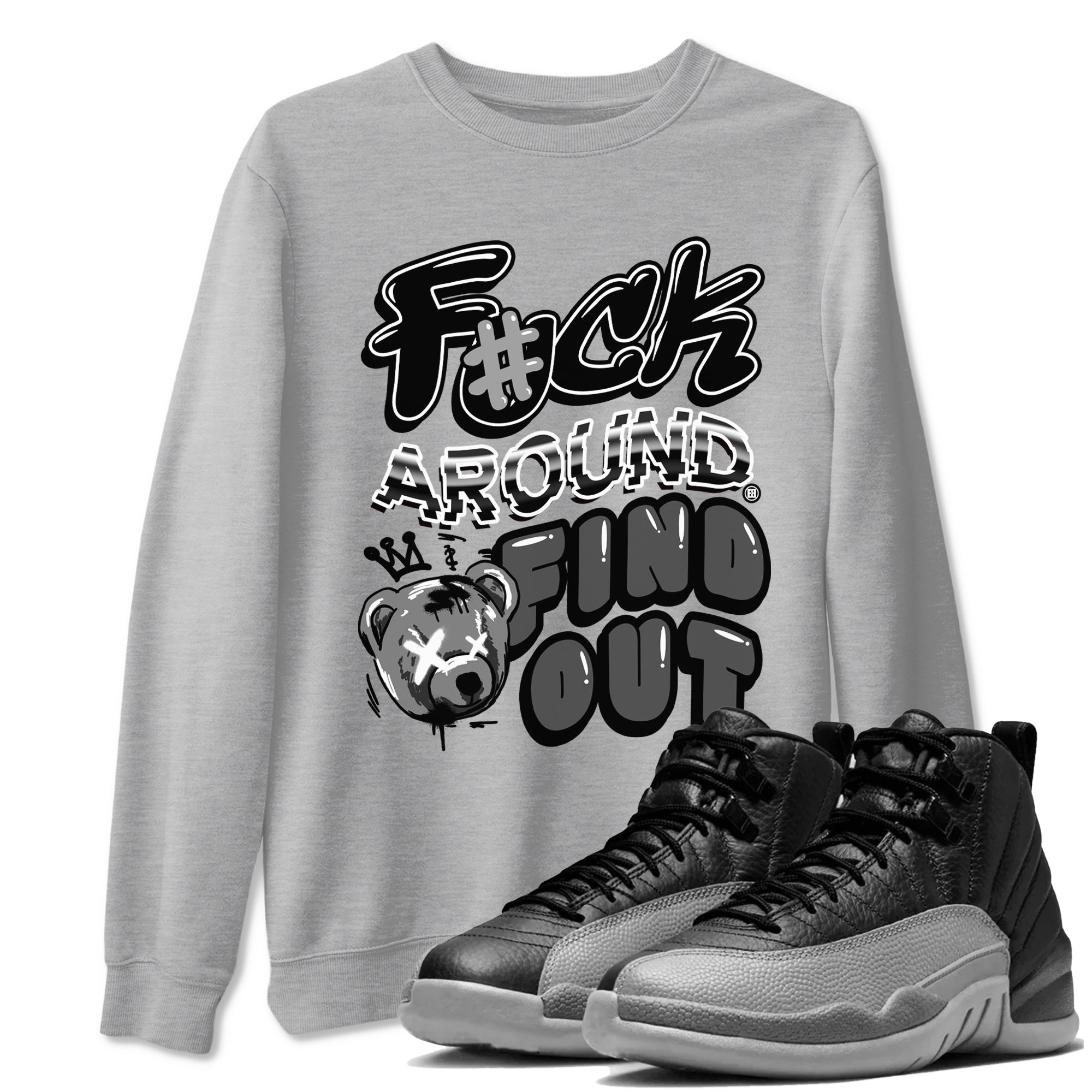 Fuck Around And Find Out snkmatch Tees - Air Jordan 12 Black Wolf Grey