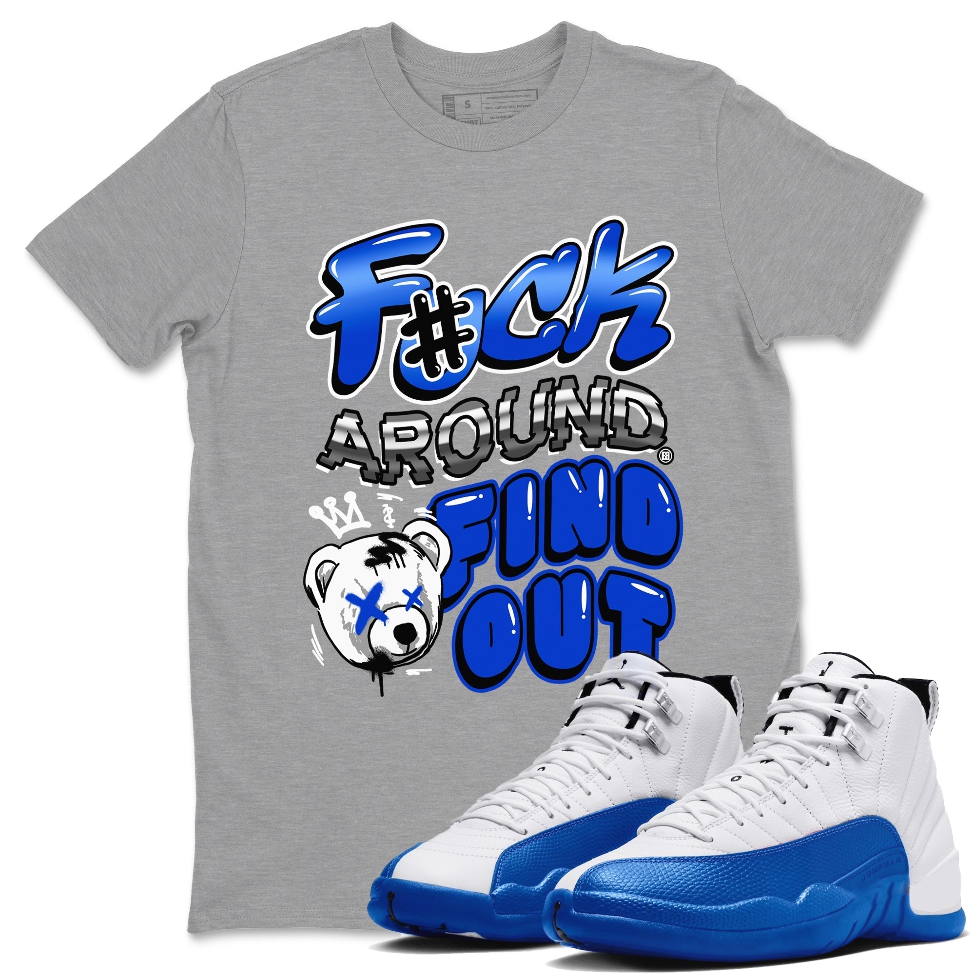 Fuck Around And Find Out snkmatch Tees - Air Jordan 12 Blueberry