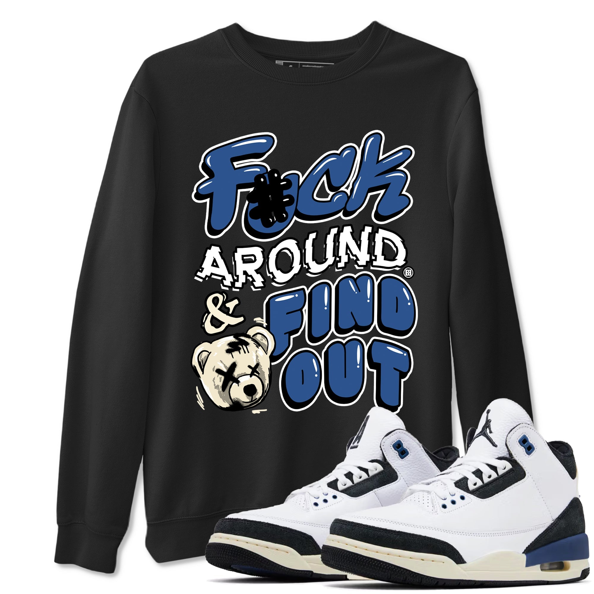 Fuck Around And Find Out snkmatch Tees - Air Jordan 3 A Ma Maniere x Diffused Blue