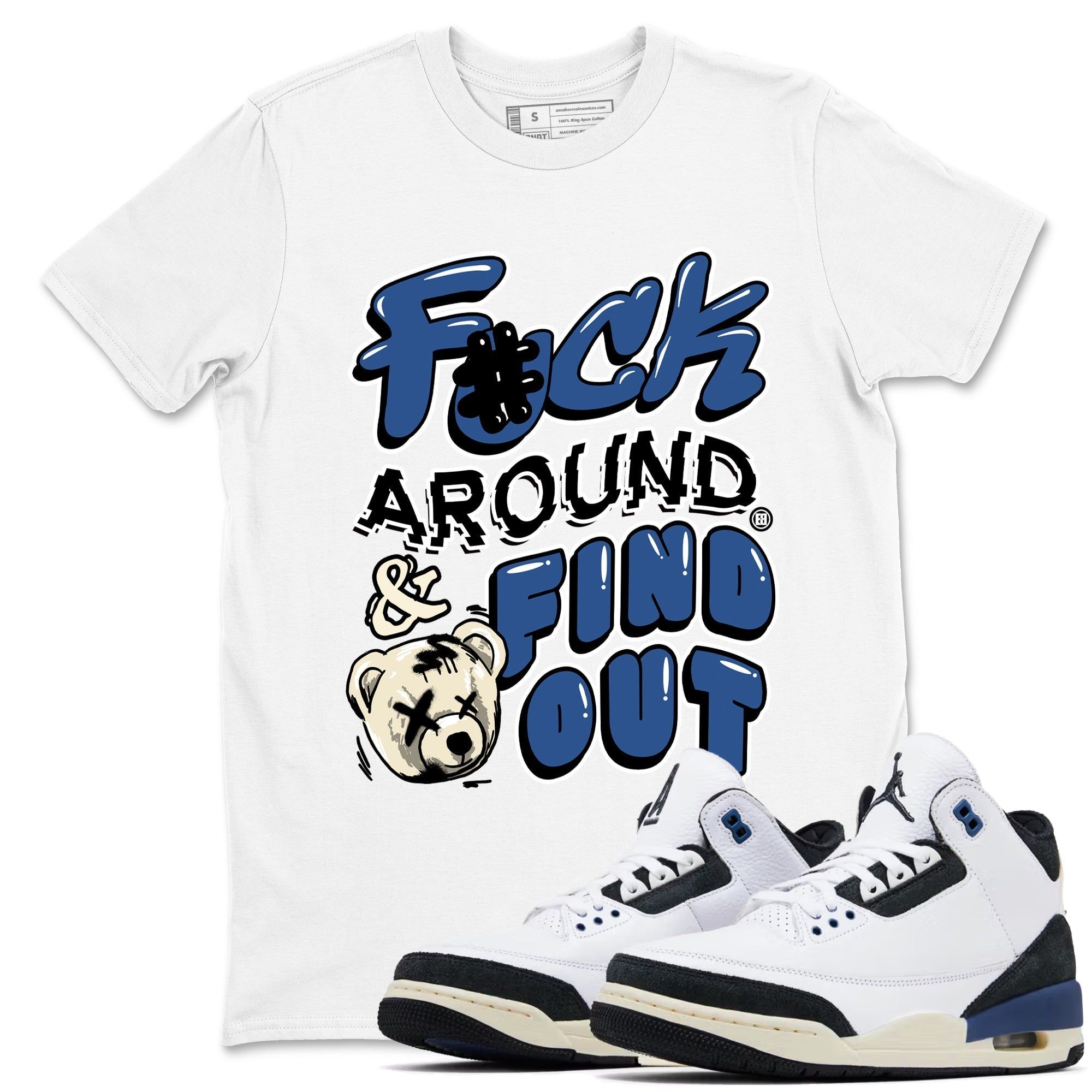 Fuck Around And Find Out snkmatch Tees - Air Jordan 3 A Ma Maniere x Diffused Blue