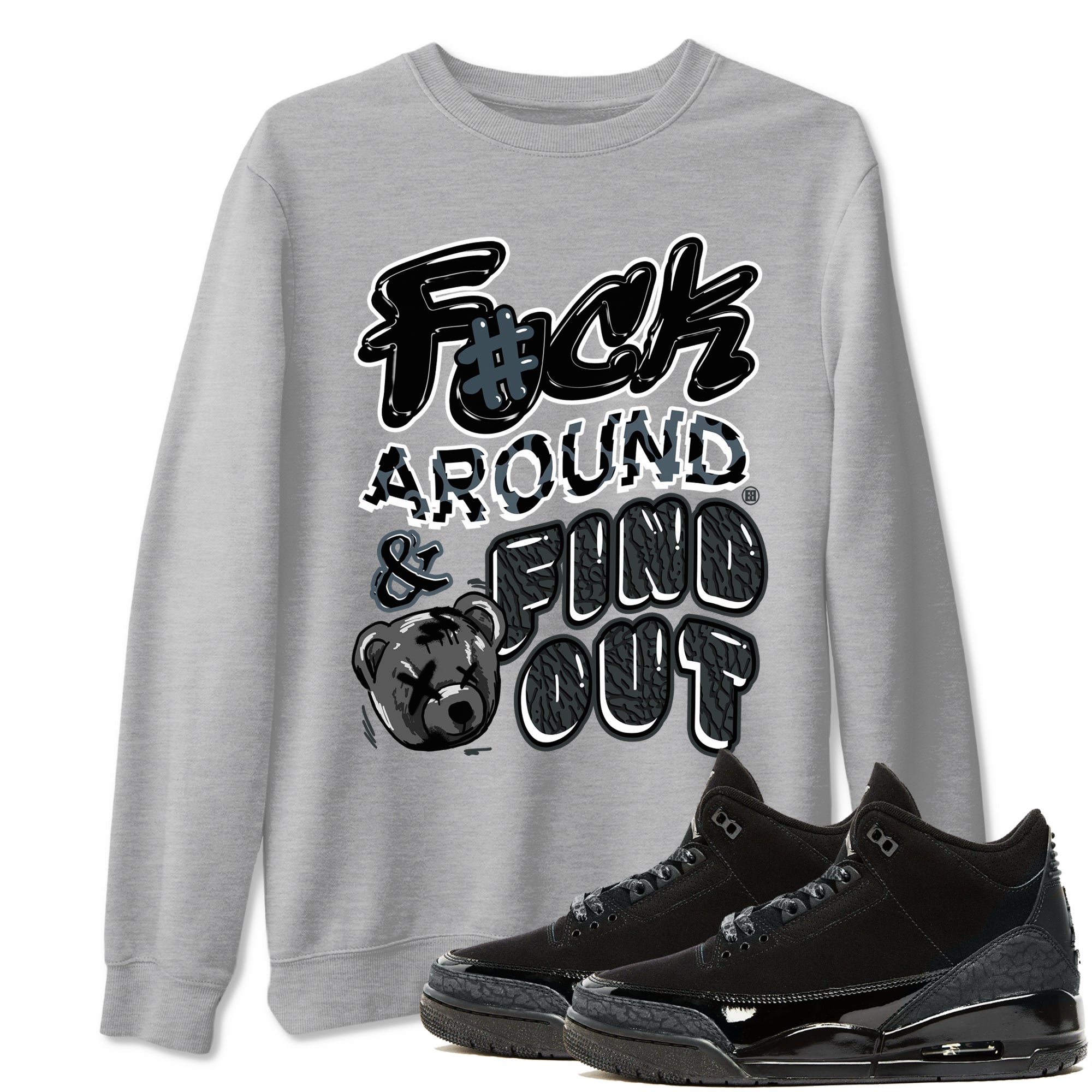 Fuck Around And Find Out snkmatch Tees - Air Jordan 3 Black Cat