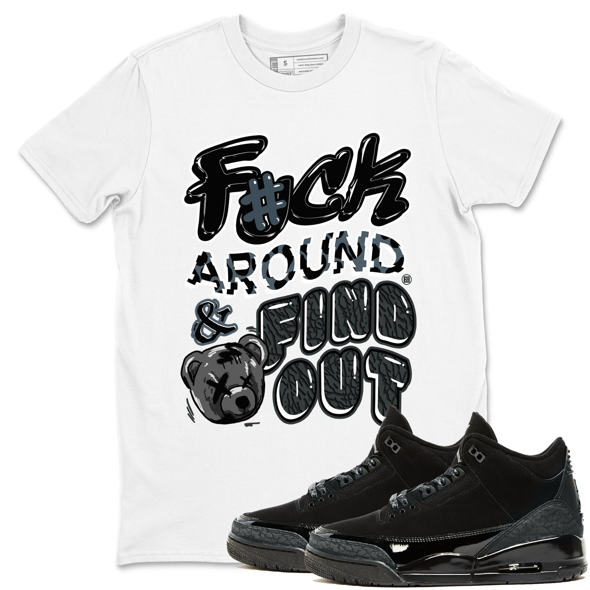 Fuck Around And Find Out snkmatch Tees - Air Jordan 3 Black Cat