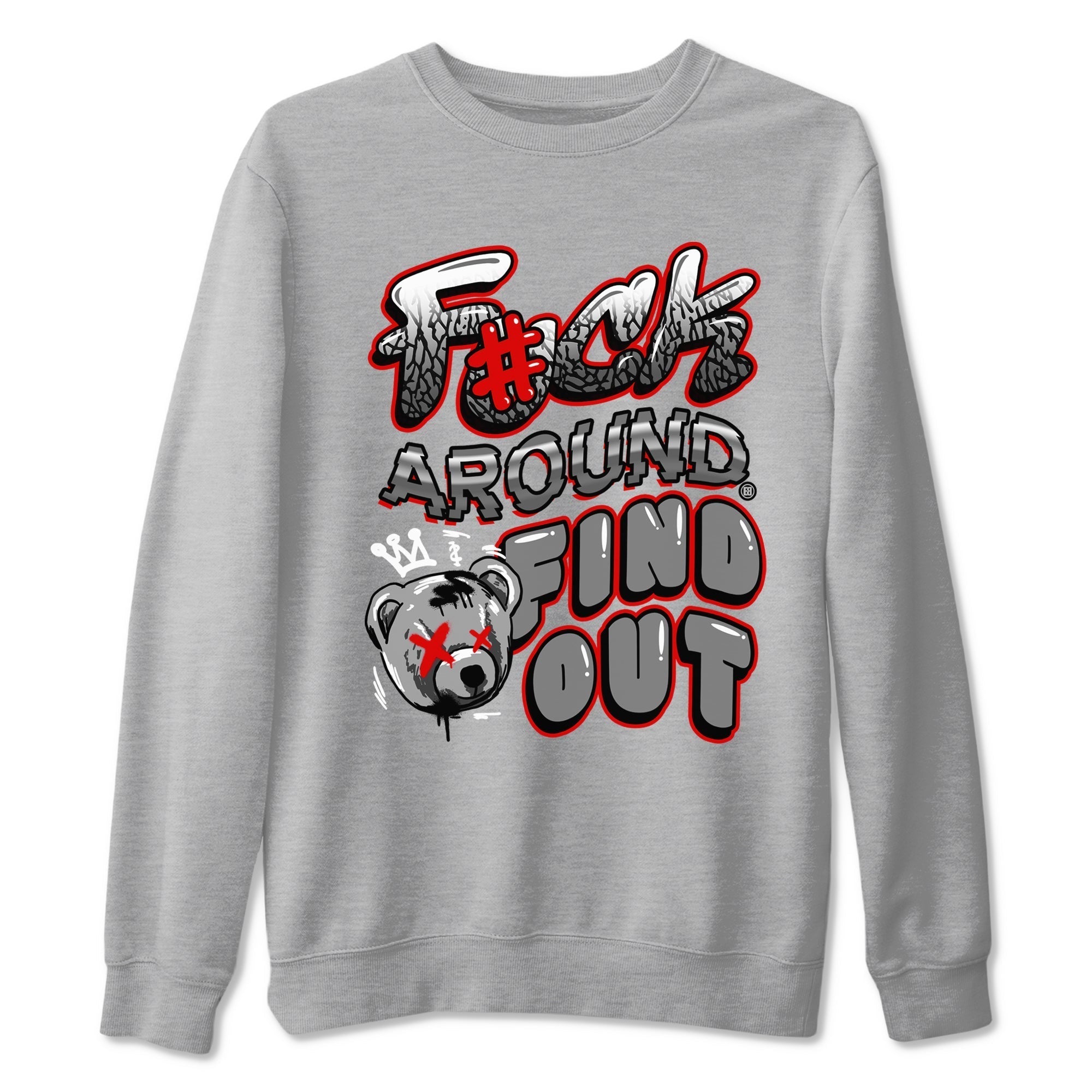Fuck Around And Find Out snkmatch Tees - Air Jordan 3 Cement Grey
