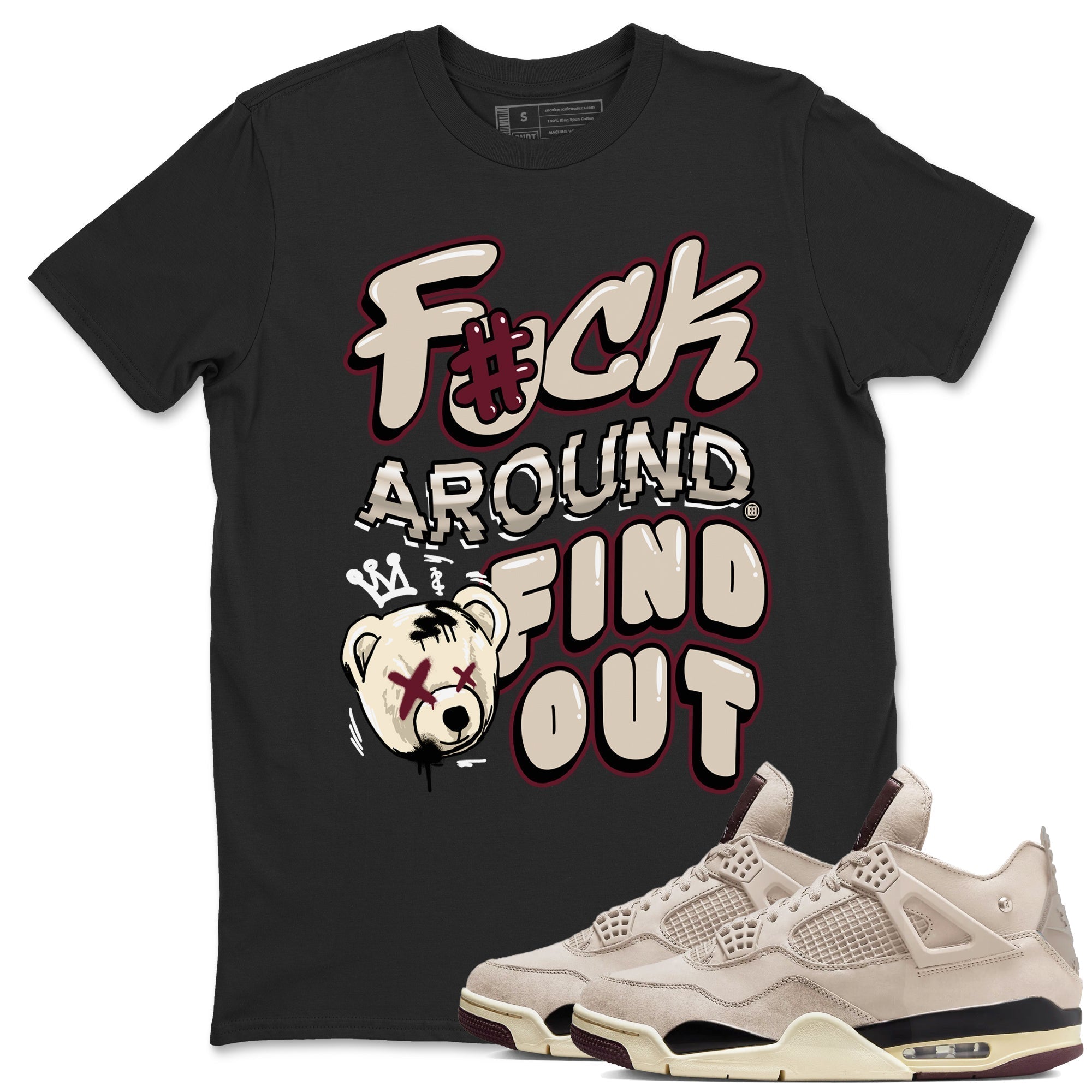 Fuck Around And Find Out snkmatch Tees - Air Jordan 4 A Ma Maniere x Fossil Stone