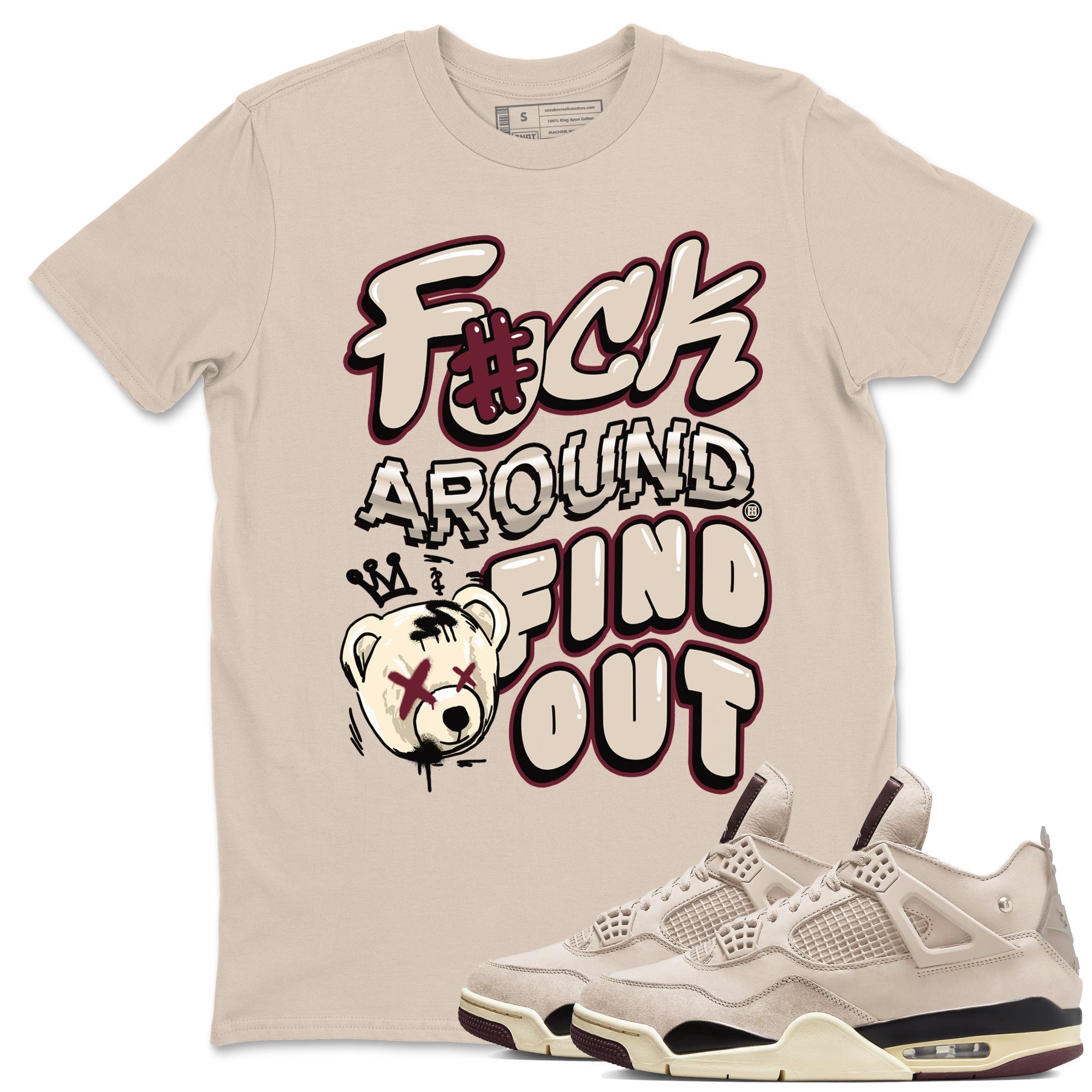 Fuck Around And Find Out snkmatch Tees - Air Jordan 4 A Ma Maniere x Fossil Stone