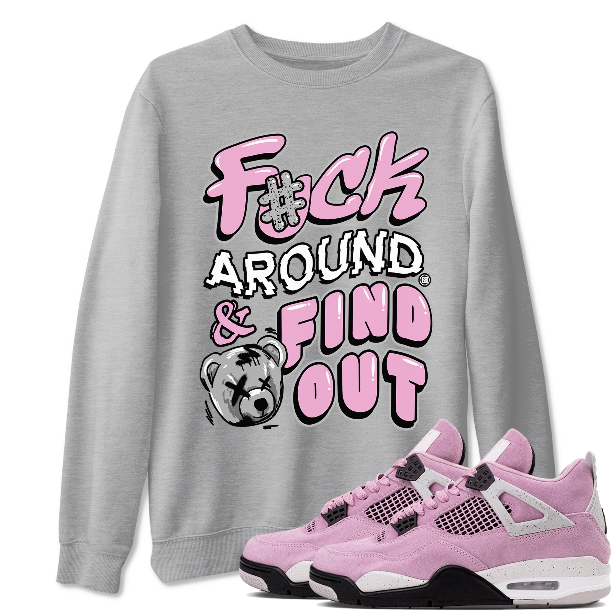 Fuck Around And Find Out snkmatch Tees - Air Jordan 4 Orchid